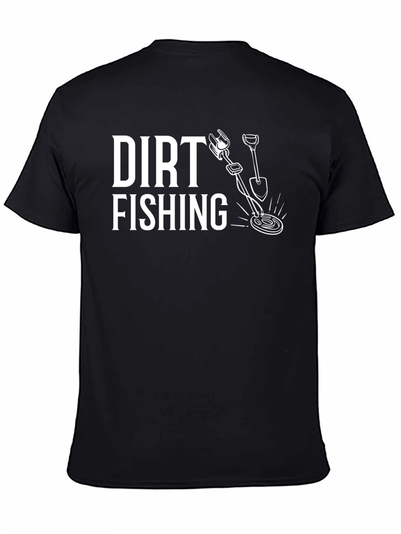 Dirt Fishing Graphic T-Shirt - Metal Detecting Hobby Tee