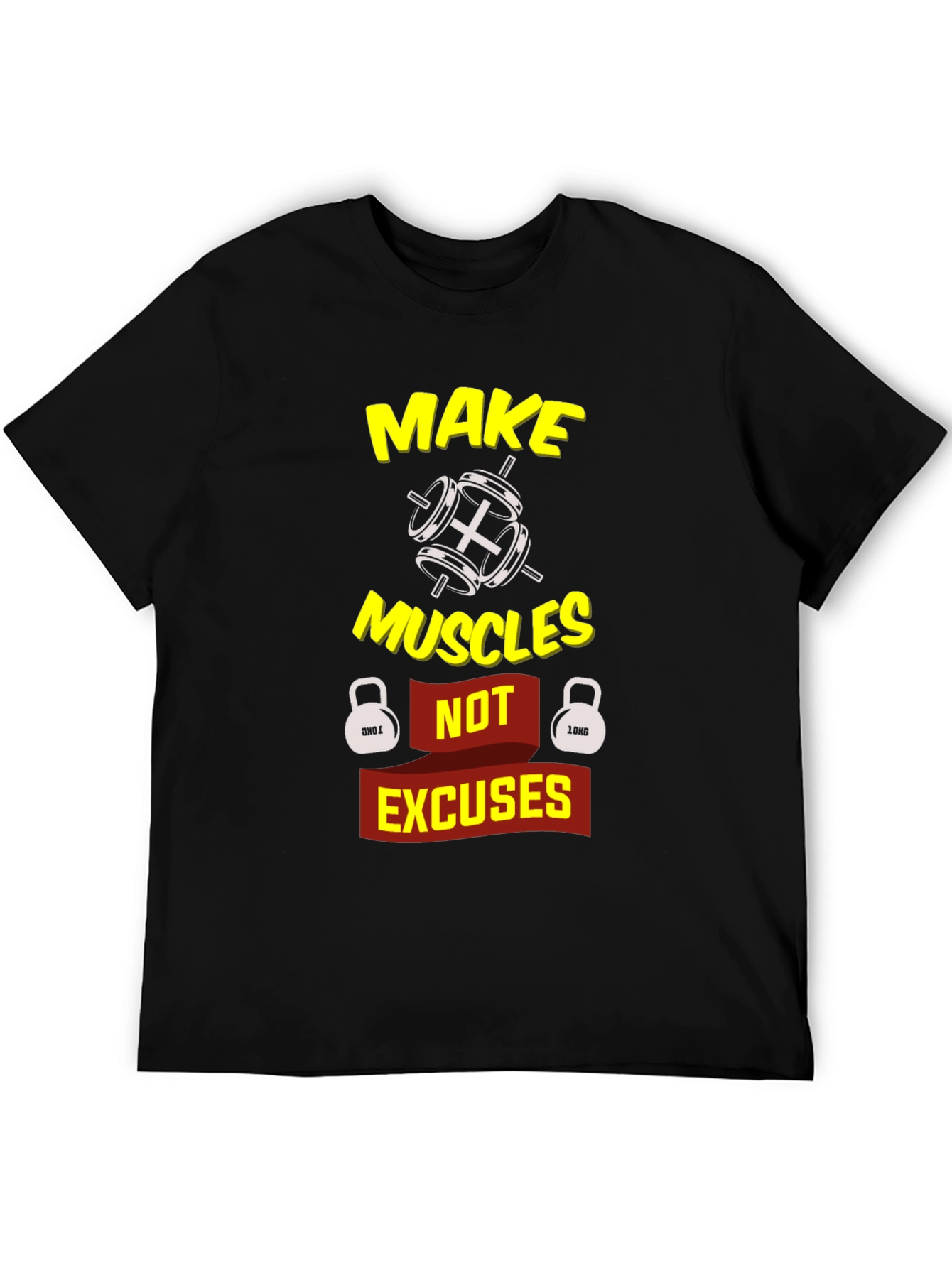 Make Muscles Not Excuses Graphic T-Shirt