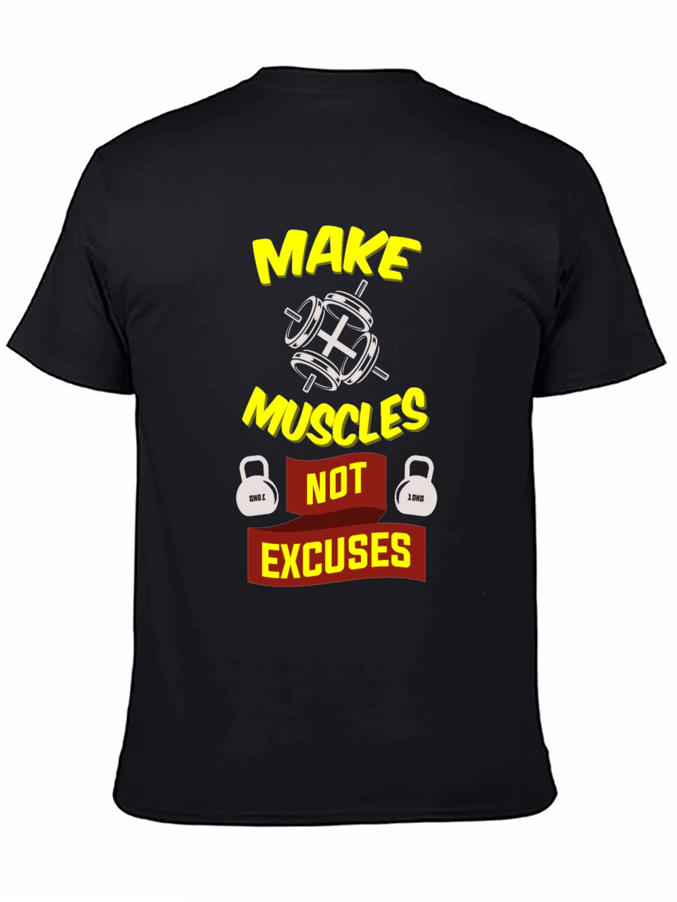 Make Muscles Not Excuses Graphic T-Shirt