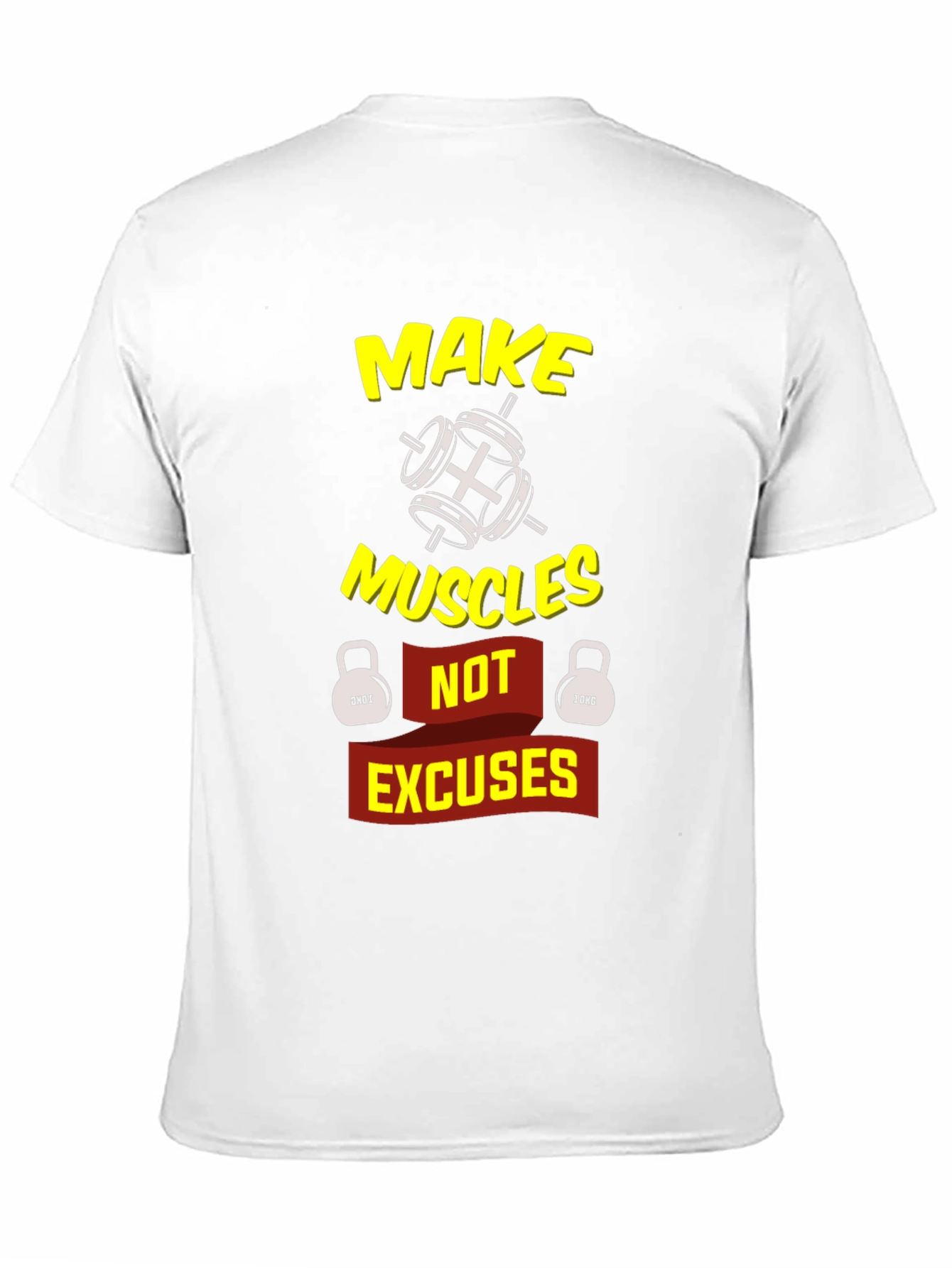 Make Muscles Not Excuses Graphic T-Shirt