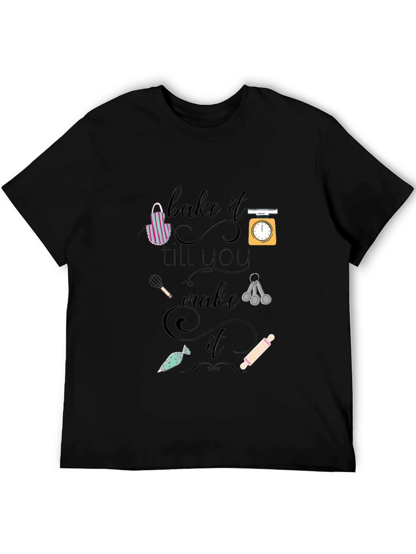 Bake It Till You Make It Black Graphic T-Shirt