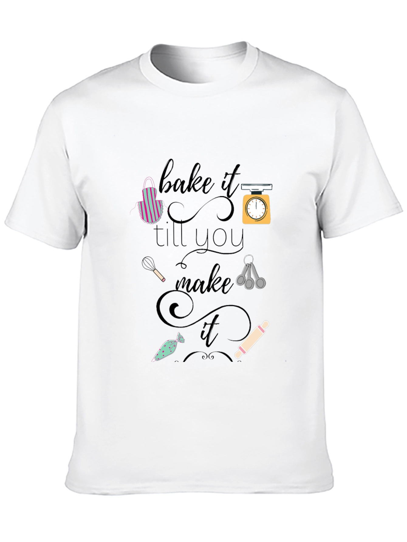 Bake It Till You Make It Black Graphic T-Shirt