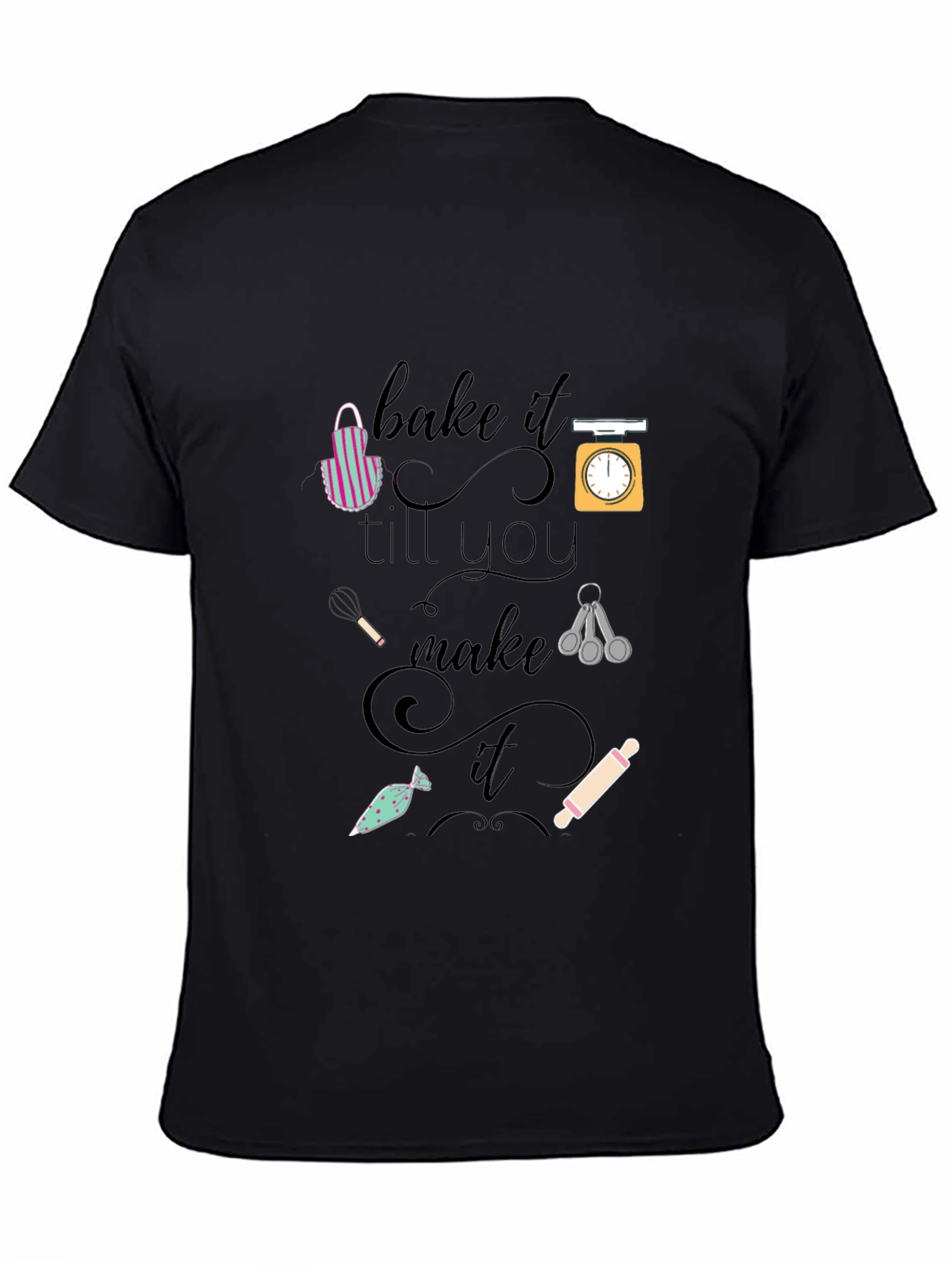 Bake It Till You Make It Black Graphic T-Shirt