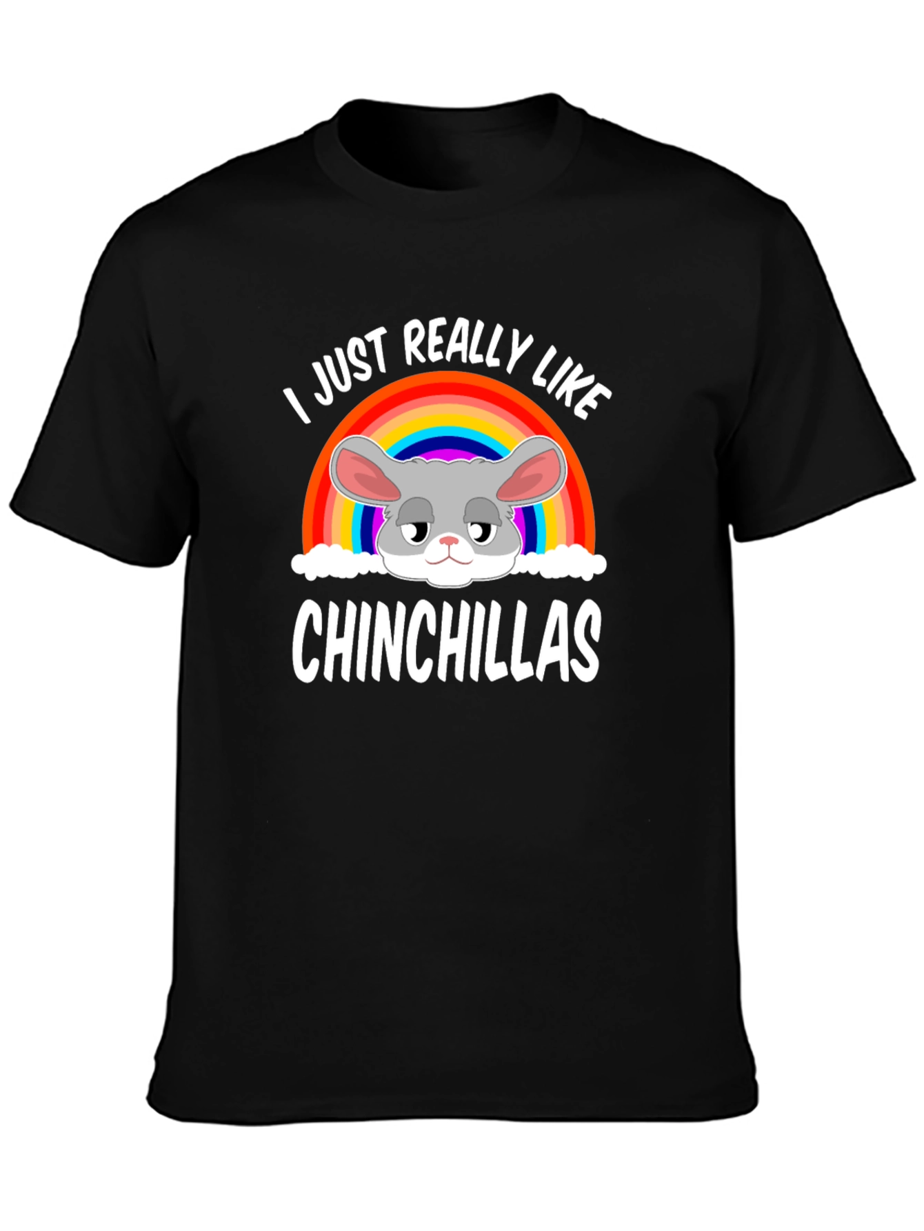 I Just Really Like Chinchillas T-Shirt