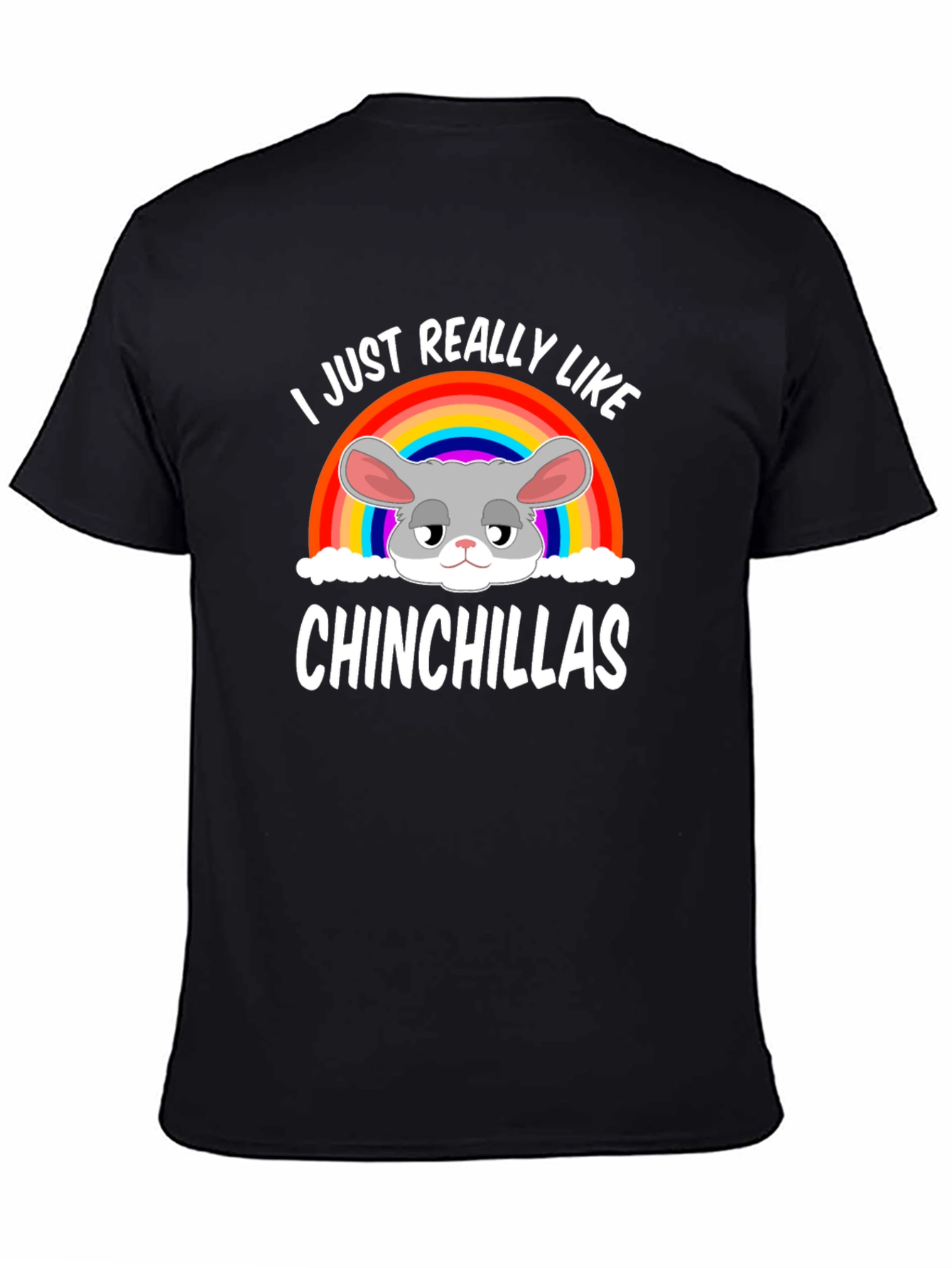 I Just Really Like Chinchillas T-Shirt
