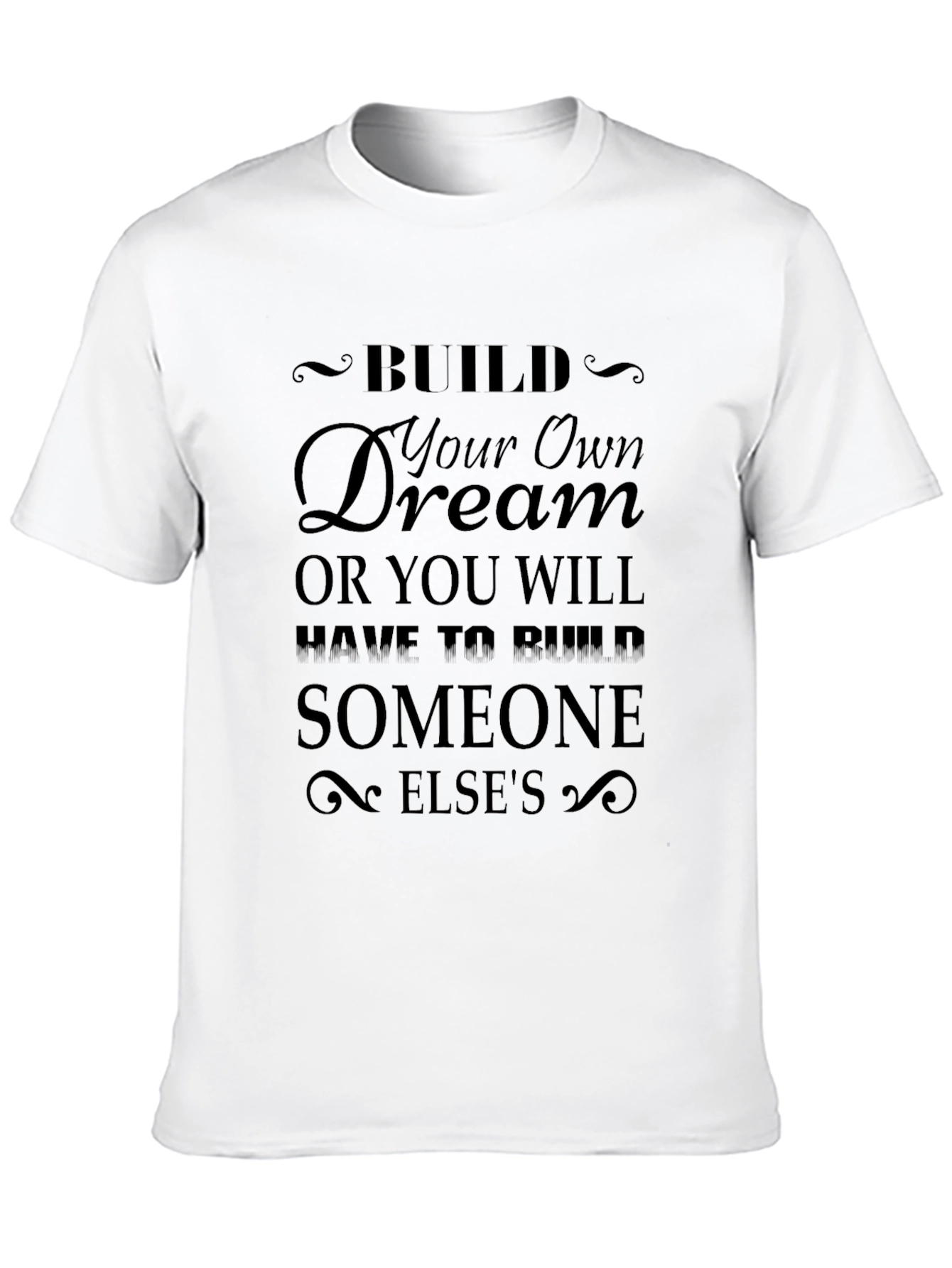 Inspirational Build Your Own Dream Black T-Shirt