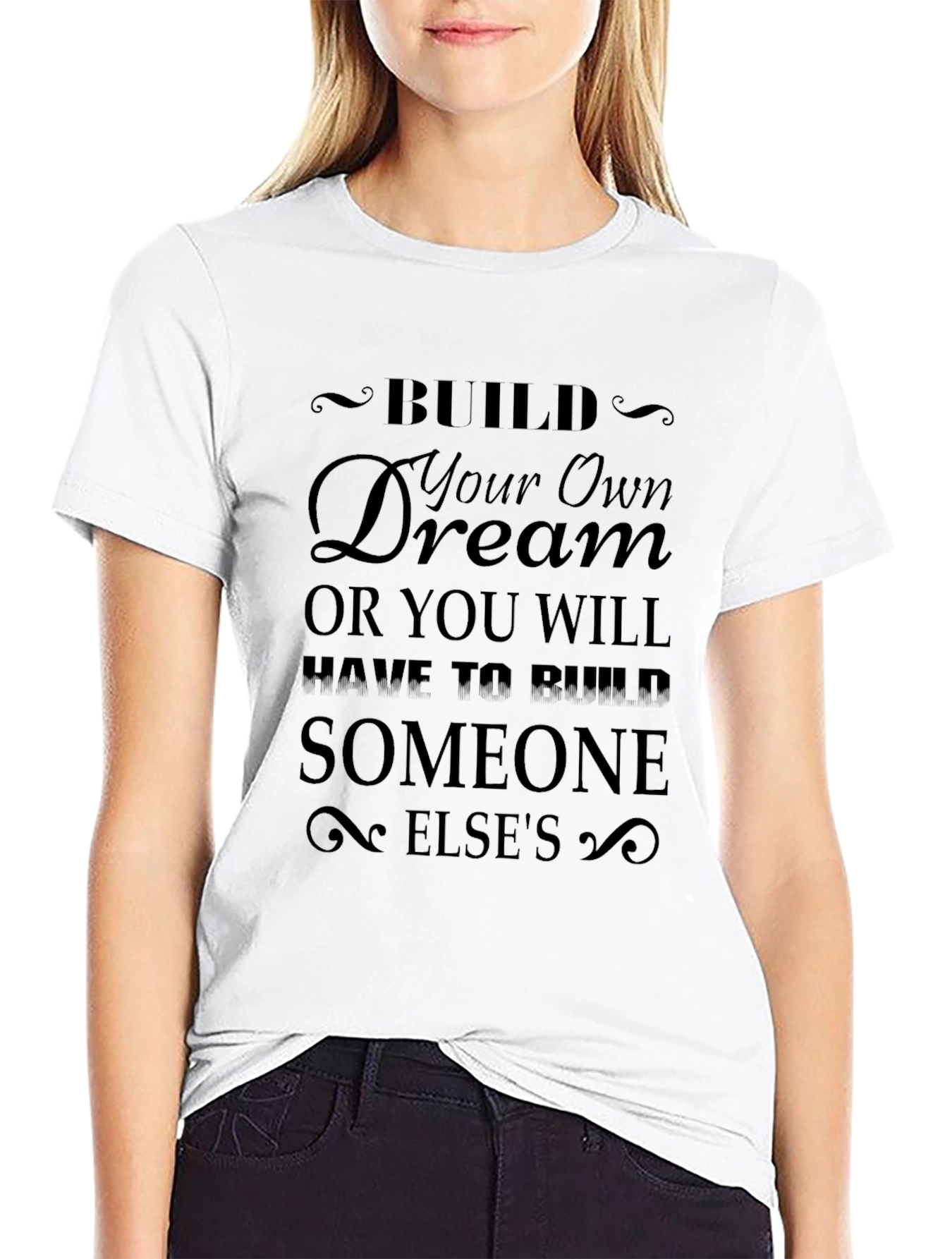 Inspirational Build Your Own Dream Black T-Shirt
