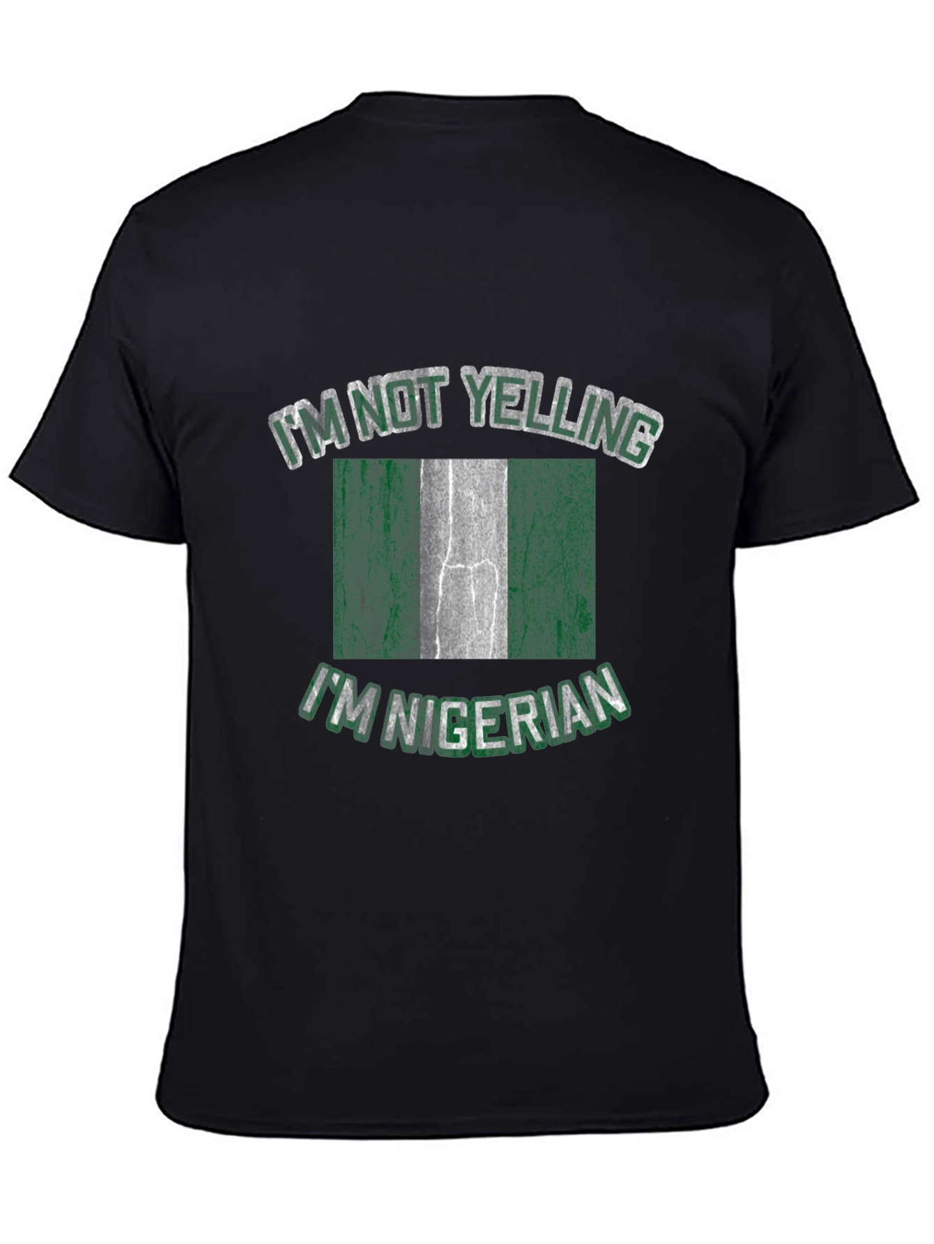 Nigerian Flag Graphic T-Shirt - Im Not Yelling