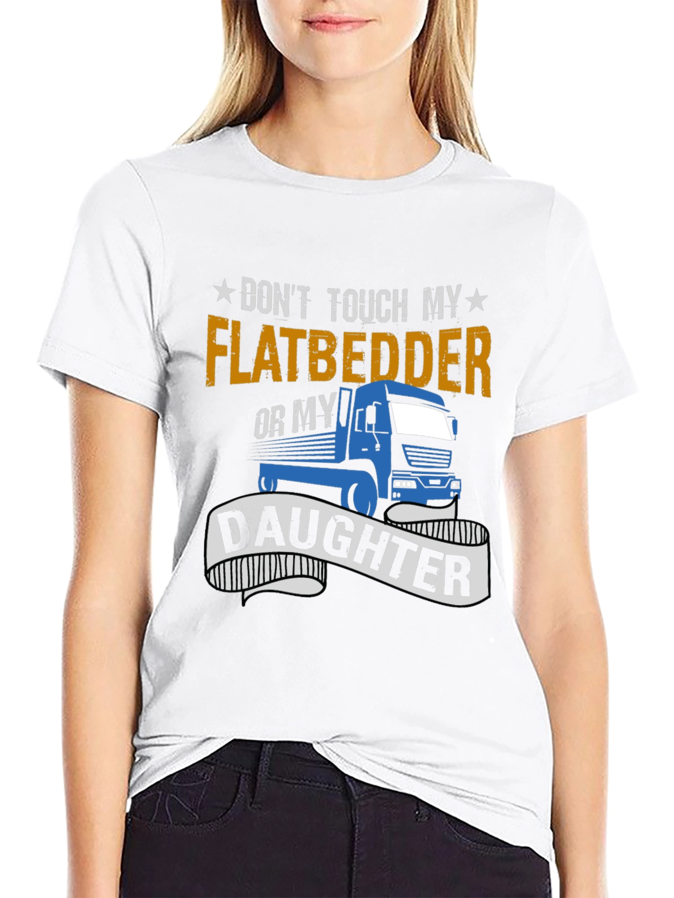 Dont Touch Flatbedder Truck Driver T-Shirt