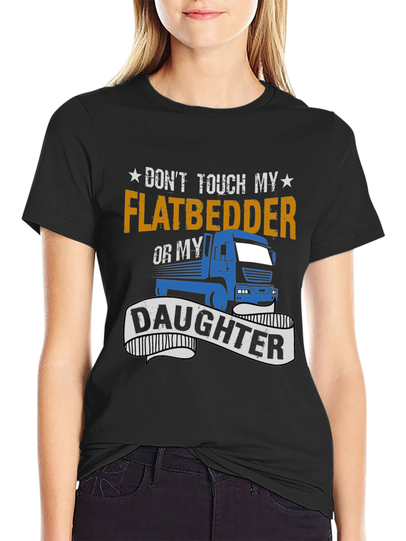 Dont Touch Flatbedder Truck Driver T-Shirt