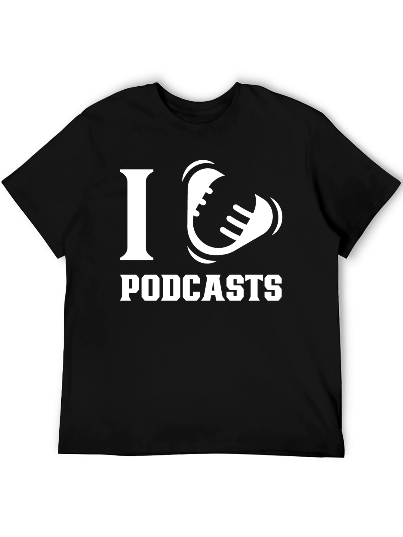 I Love Podcasts T-Shirt - Black