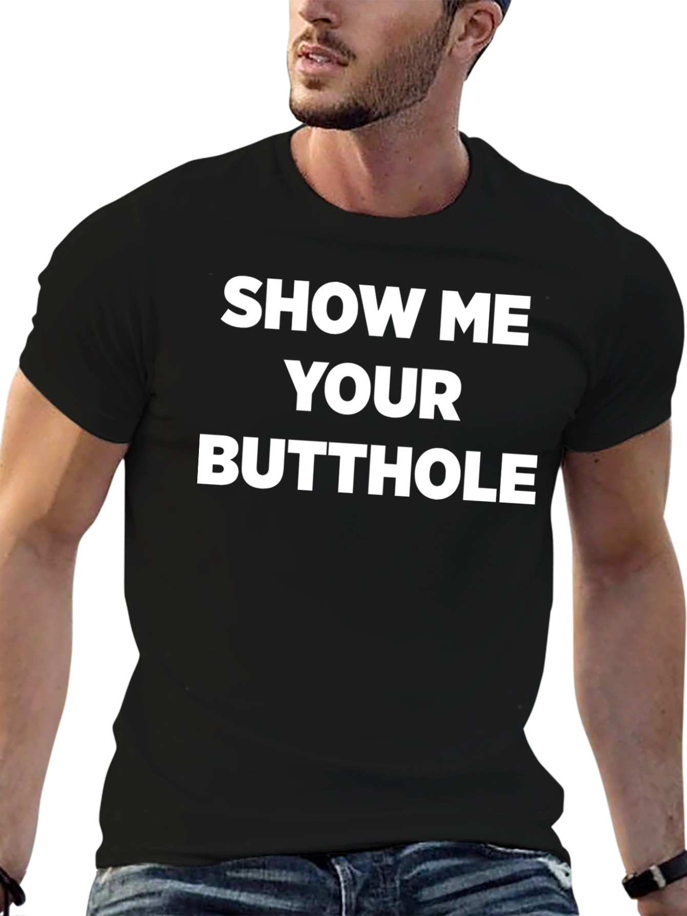 Provocative Slogan Tee - Show Me Your Butthole