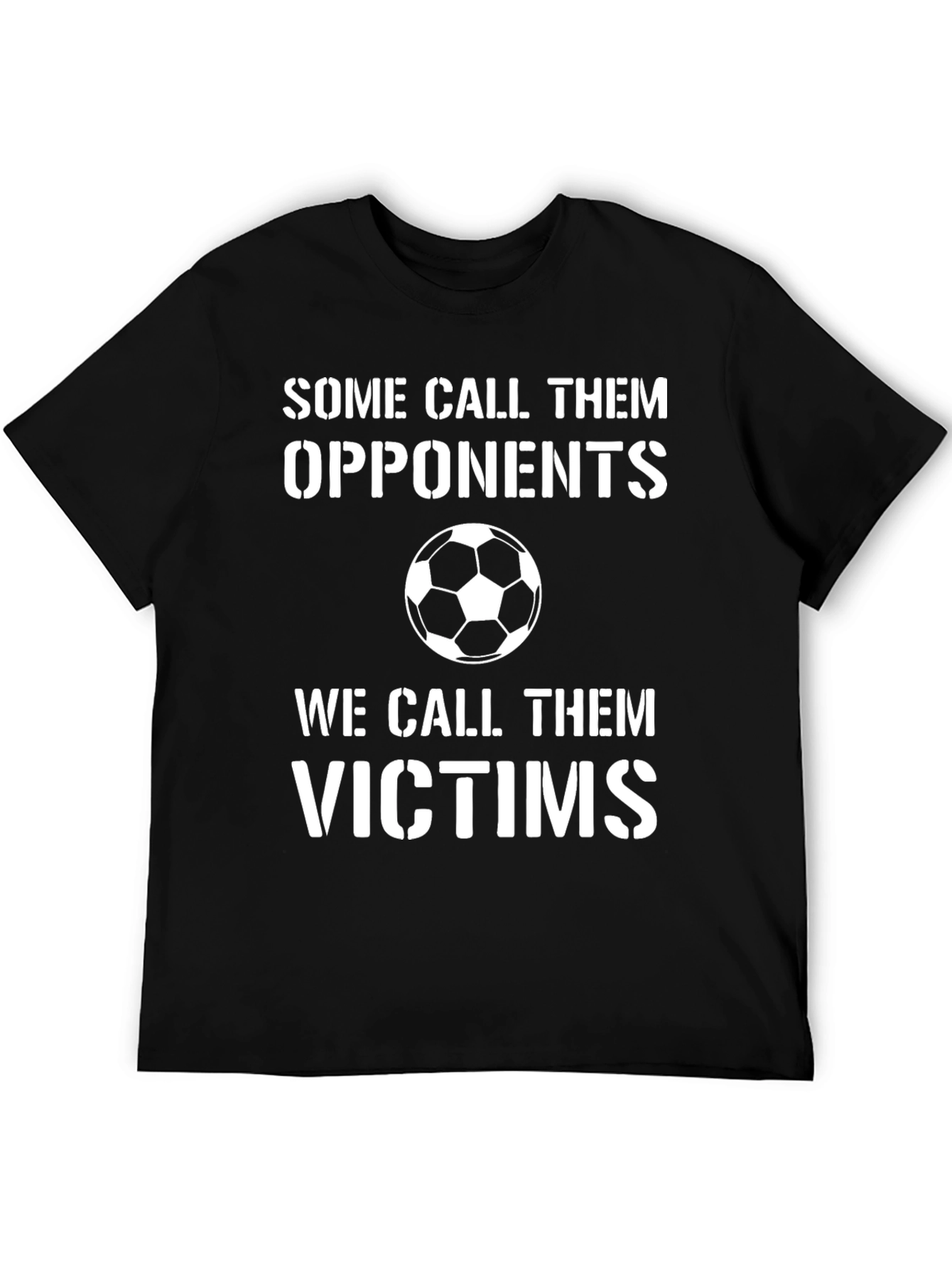 Soccer Opponents Victims T-Shirt - Funny Sports Tee