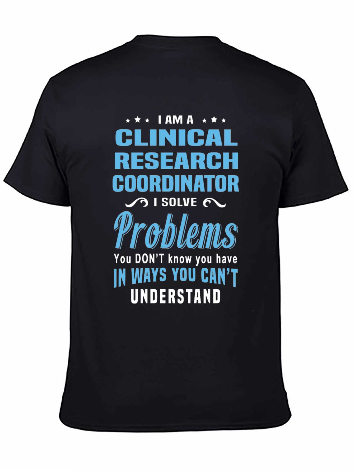 Clinical Research Coordinator Problem Solver T-Shirt