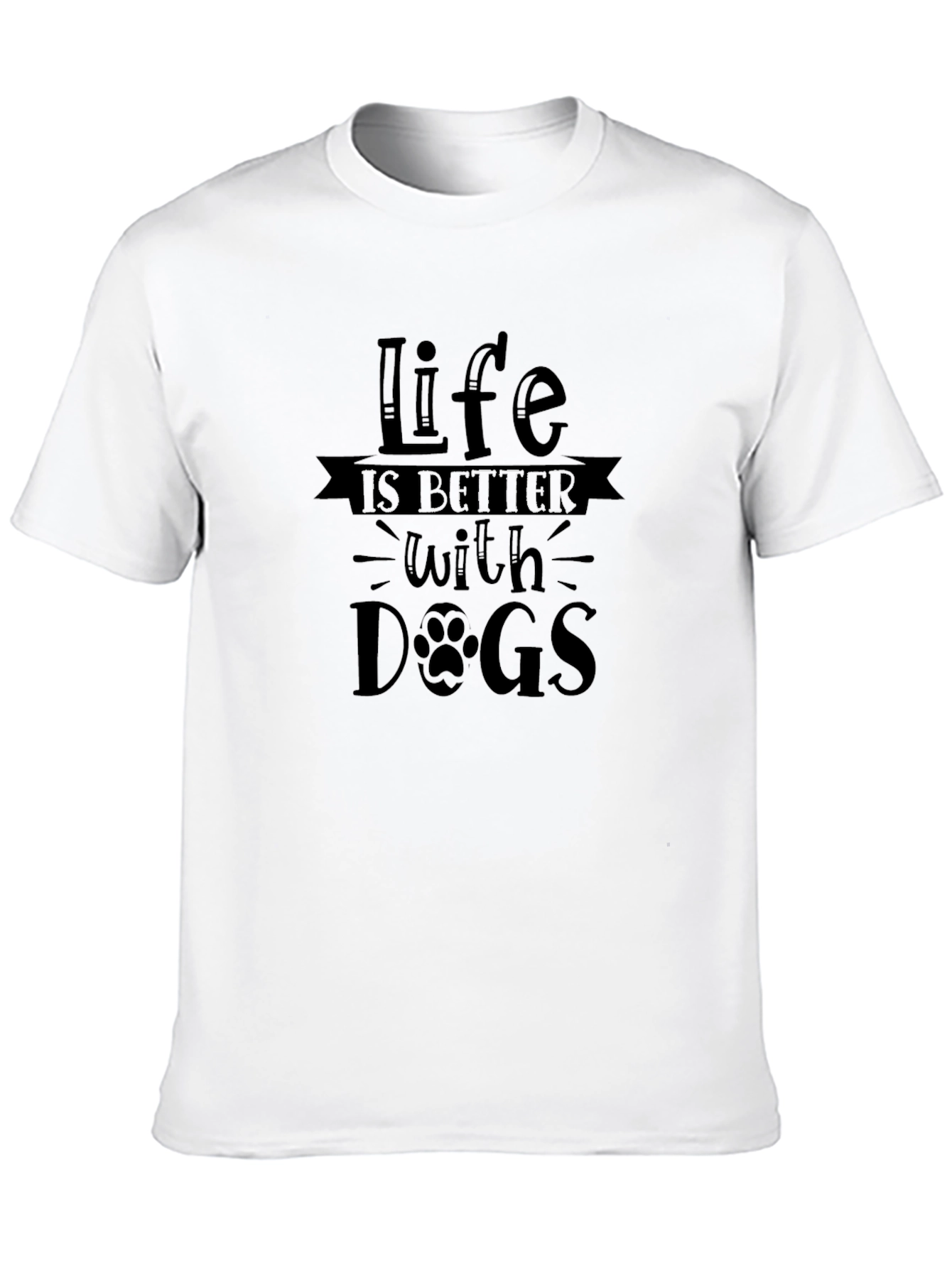 Life is Better with Dogs T-Shirt