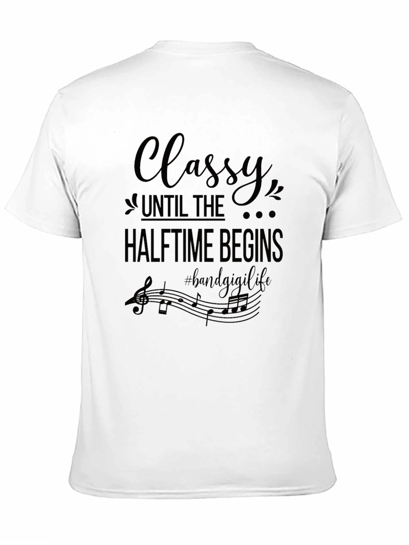 Classy Halftime Band Life T-Shirt