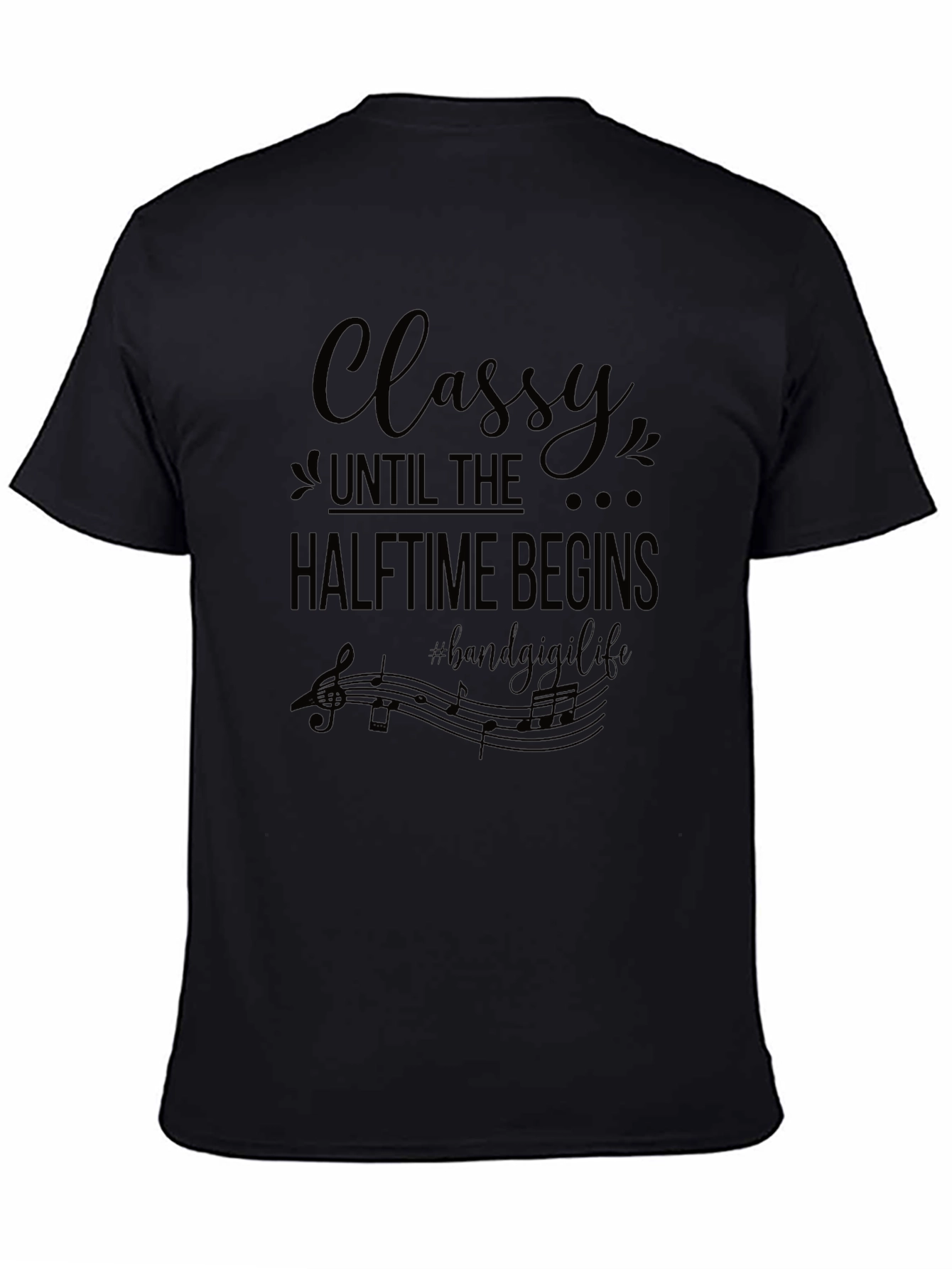 Classy Halftime Band Life T-Shirt