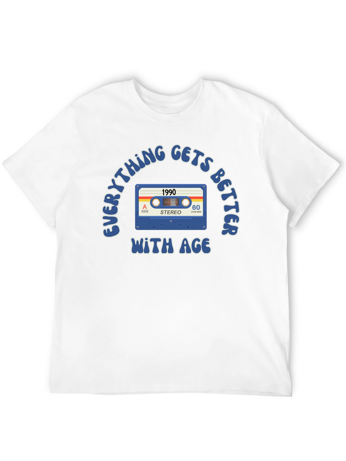 Everything Gets Better With Age 1990 T-Shirt