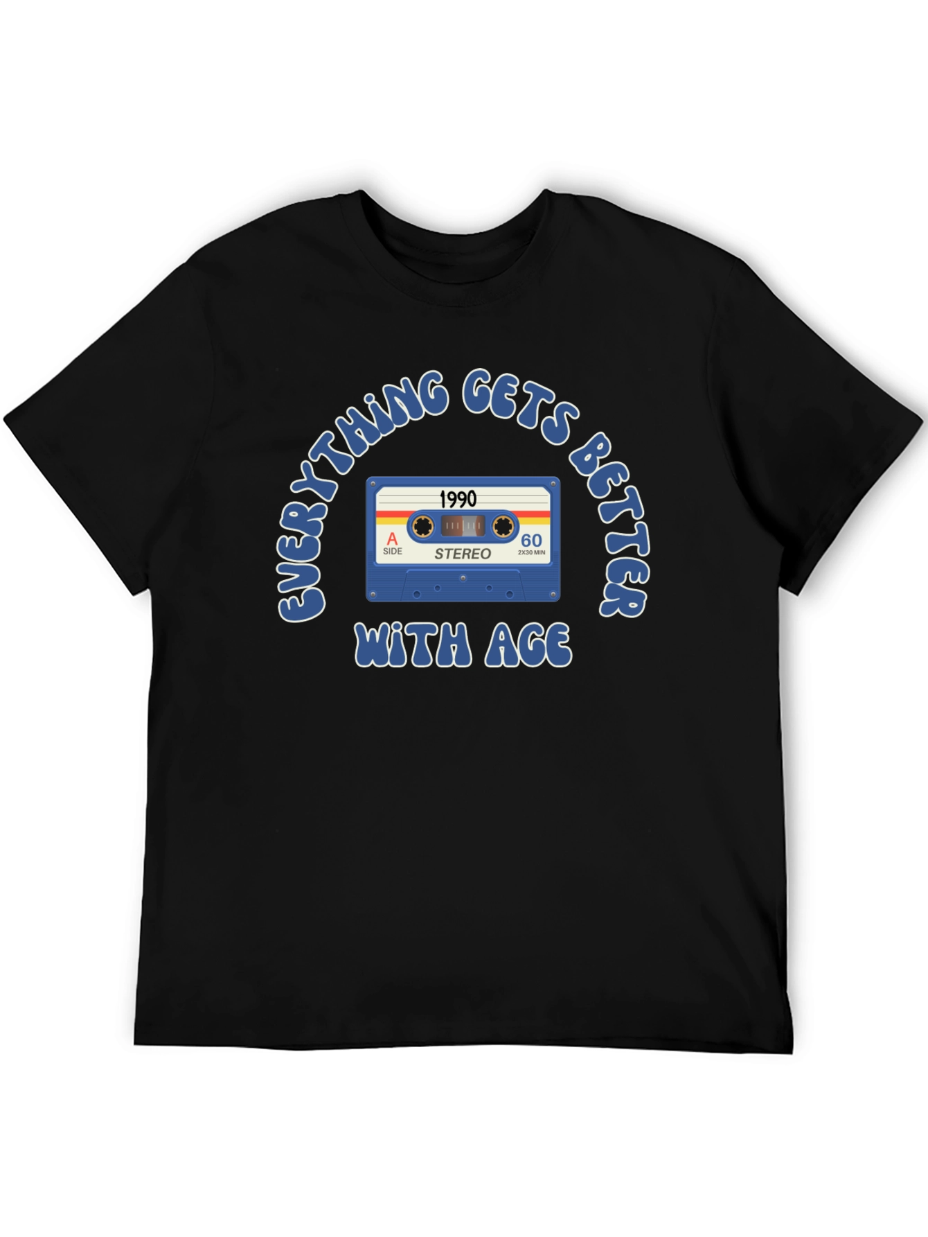 Everything Gets Better With Age 1990 T-Shirt