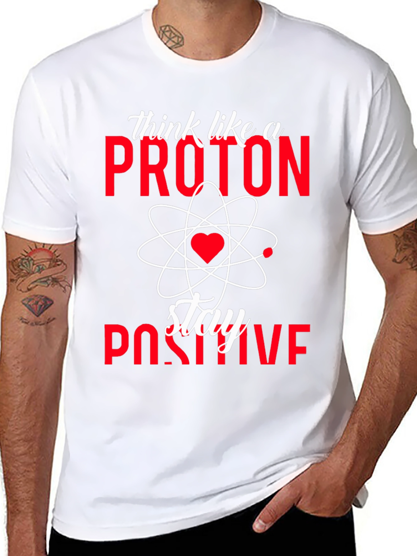 Think Like a Proton Stay Positive T-Shirt