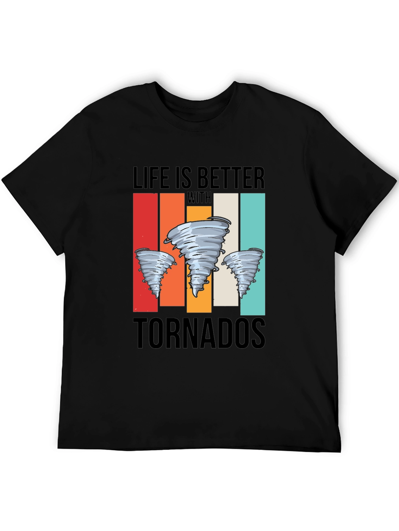 Life is Better With Tornadoes Graphic Tee