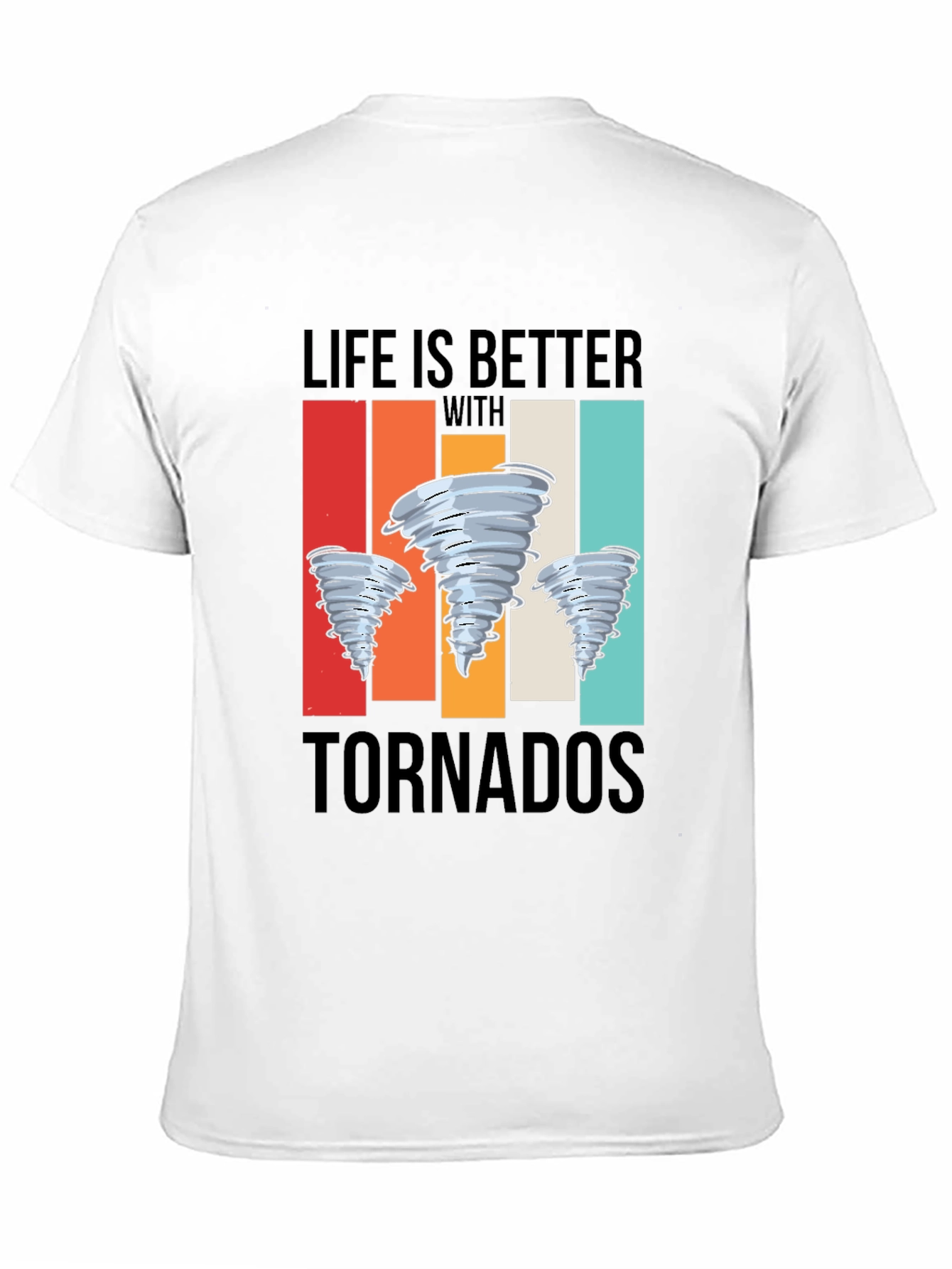 Life is Better With Tornadoes Graphic Tee