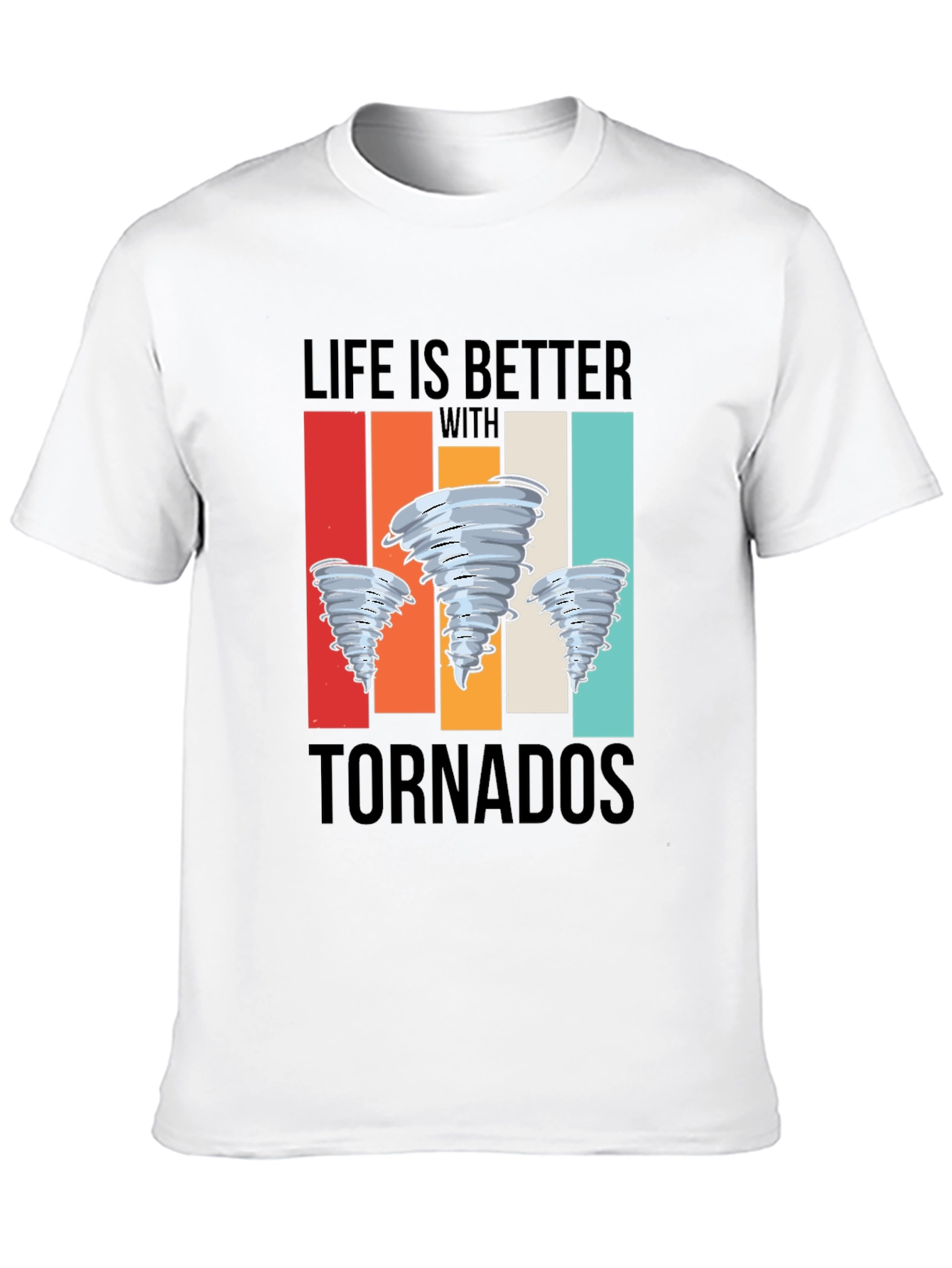 Life is Better With Tornadoes Graphic Tee