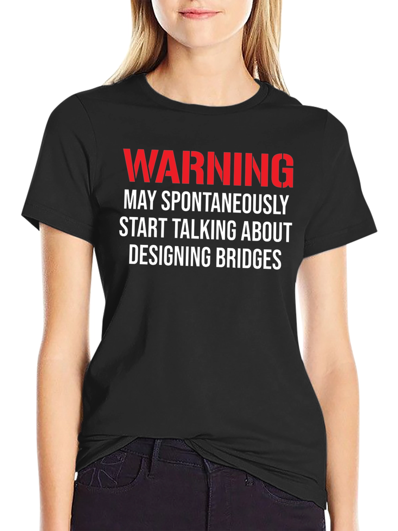 Warning: May Spontaneously Talk About Designing Bridges T-Shirt
