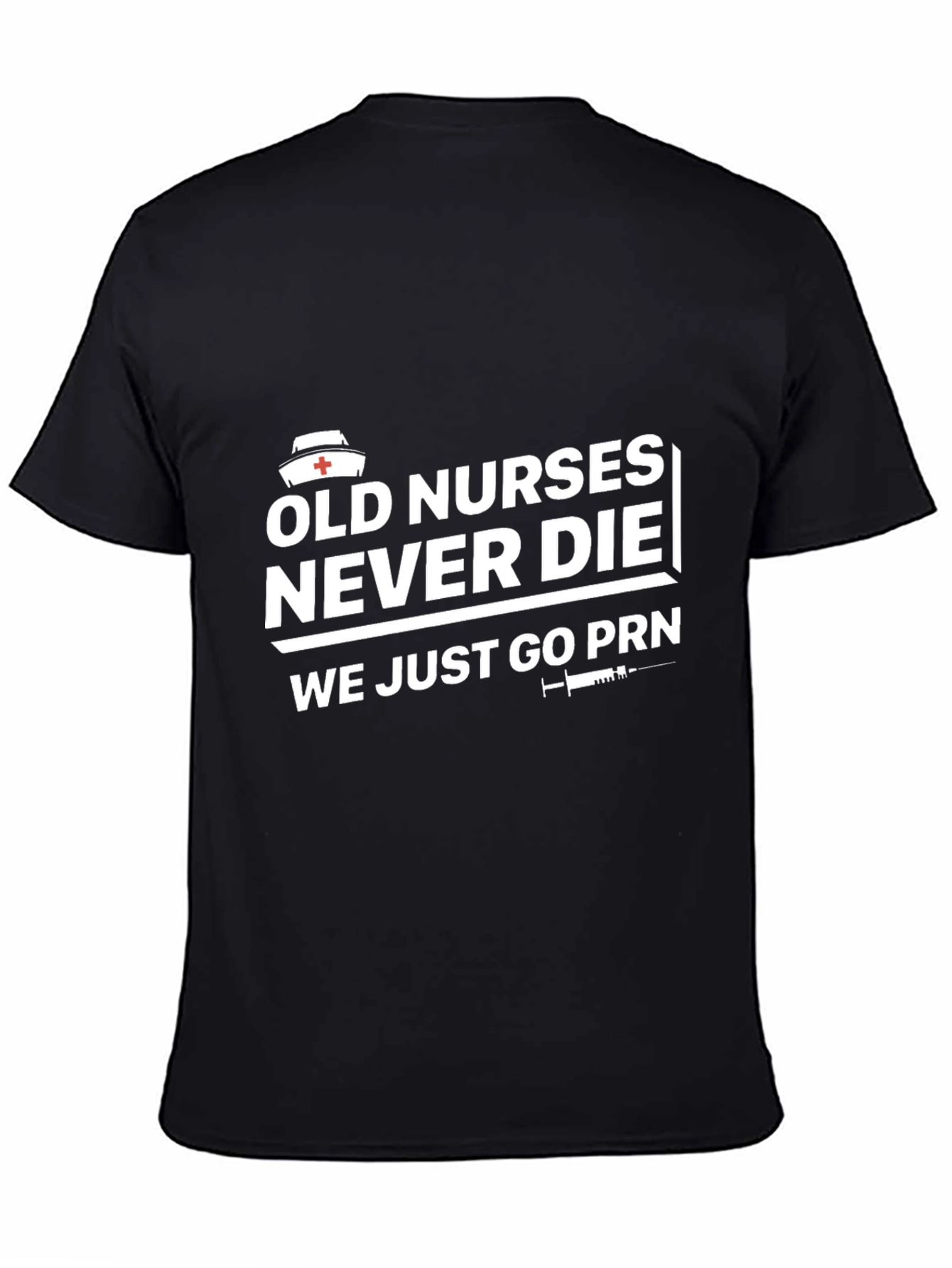 Old Nurses Never Die Black T-Shirt
