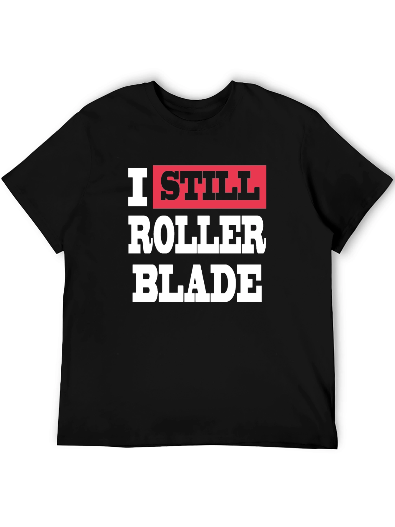 I Still Roller Blade Graphic T-Shirt