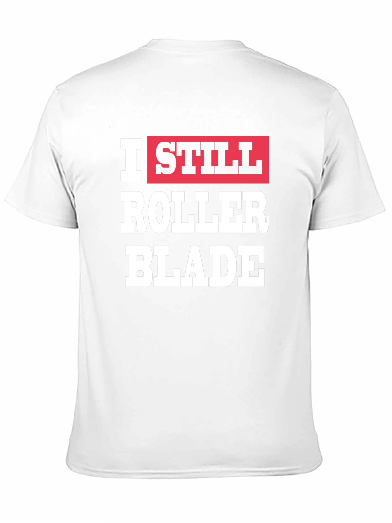 I Still Roller Blade Graphic T-Shirt