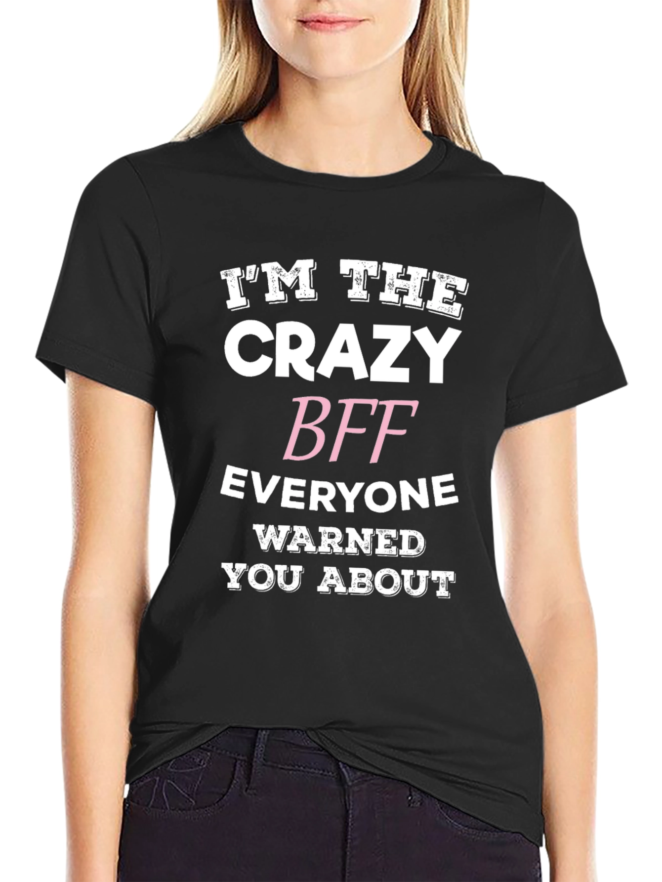Crazy BFF Graphic Tee - Funny Best Friend T-Shirt