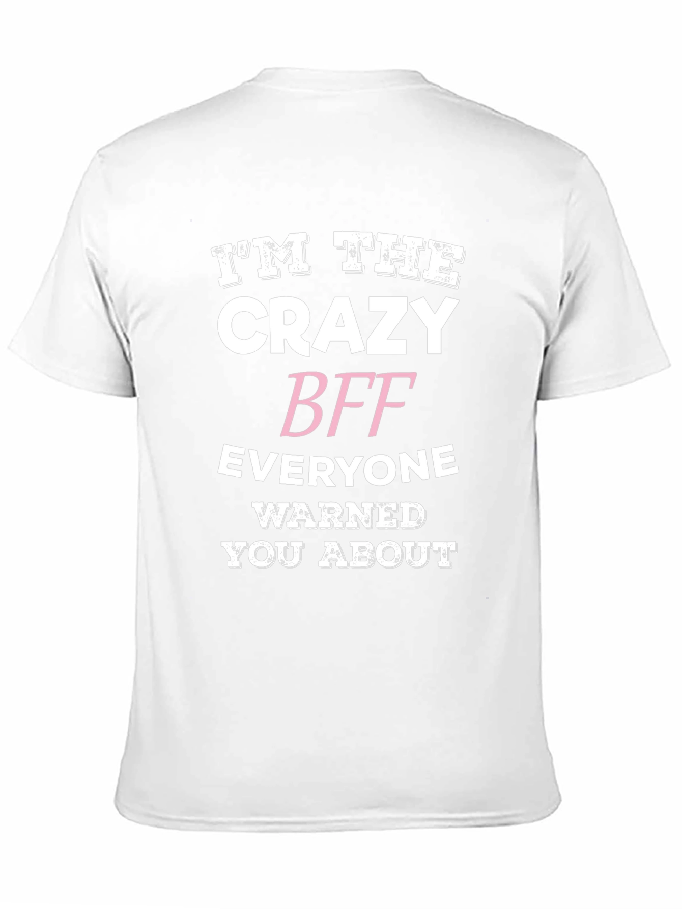 Crazy BFF Graphic Tee - Funny Best Friend T-Shirt