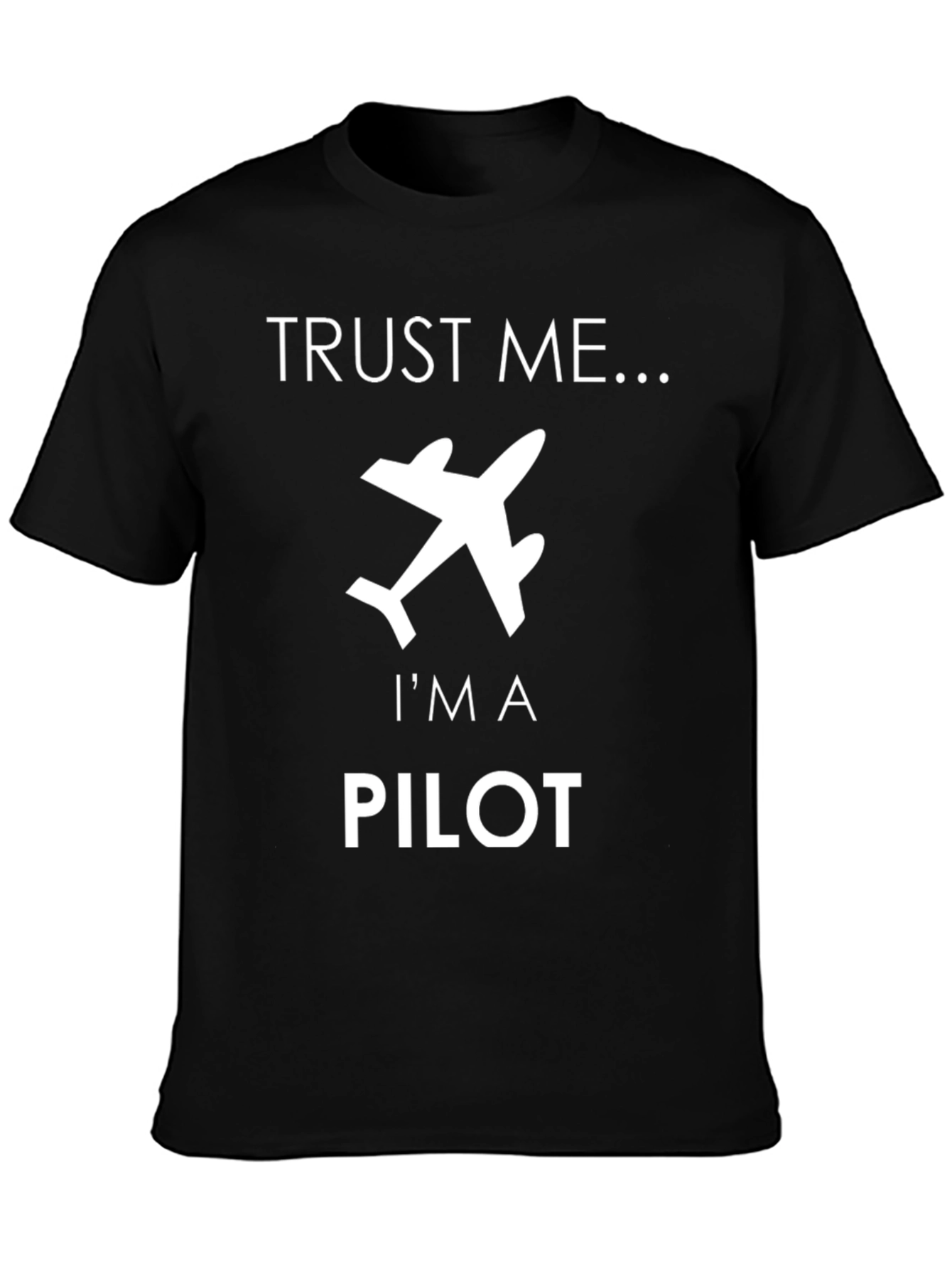 Trust Me Im A Pilot T-Shirt