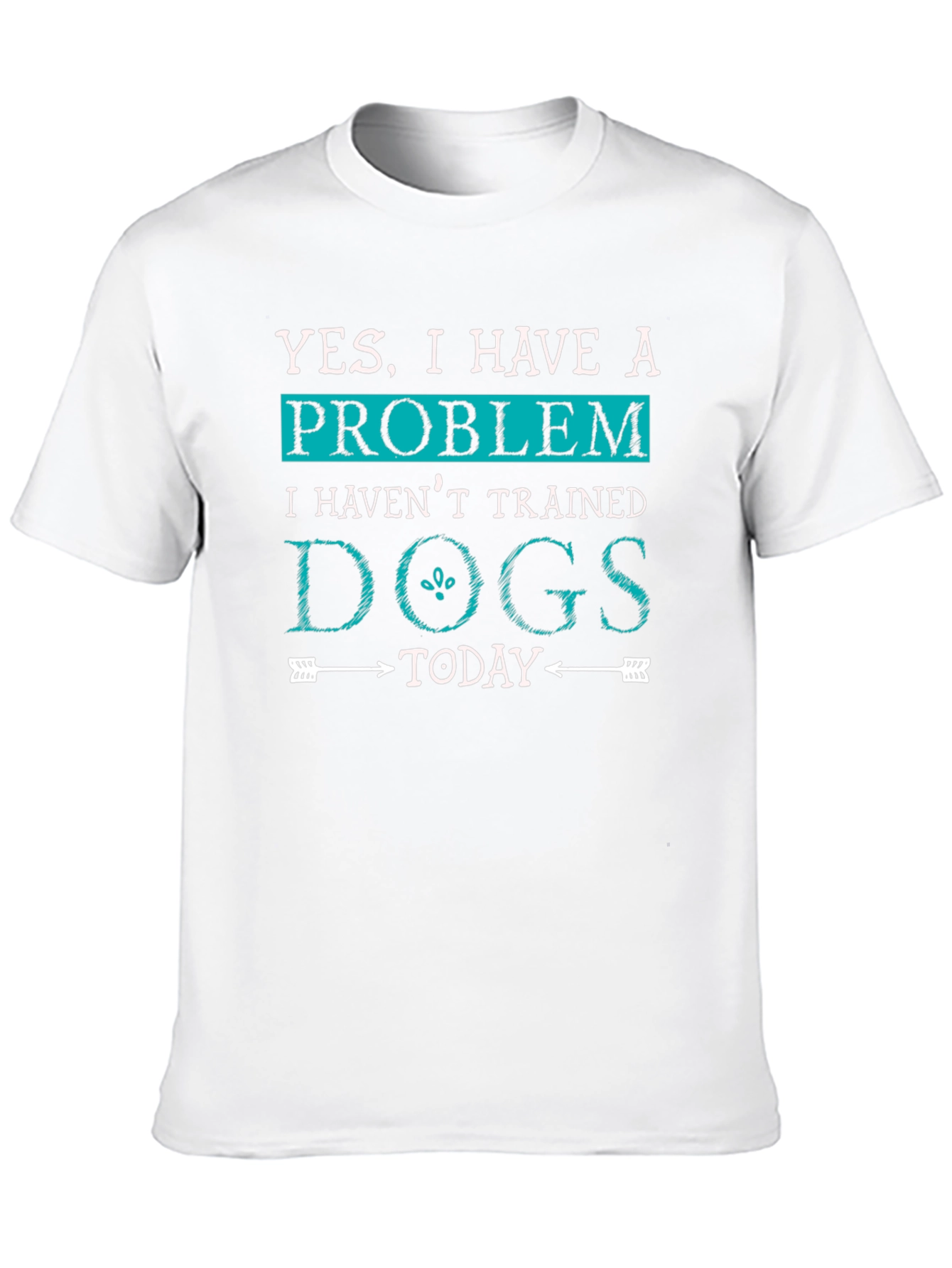 Funny Dog Trainer T-Shirt: Yes I Have a Problem!