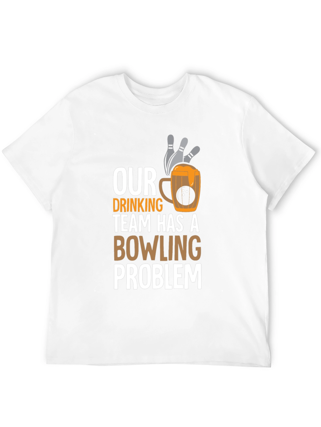 Our Drinking Team Has A Bowling Problem Graphic T-Shirt