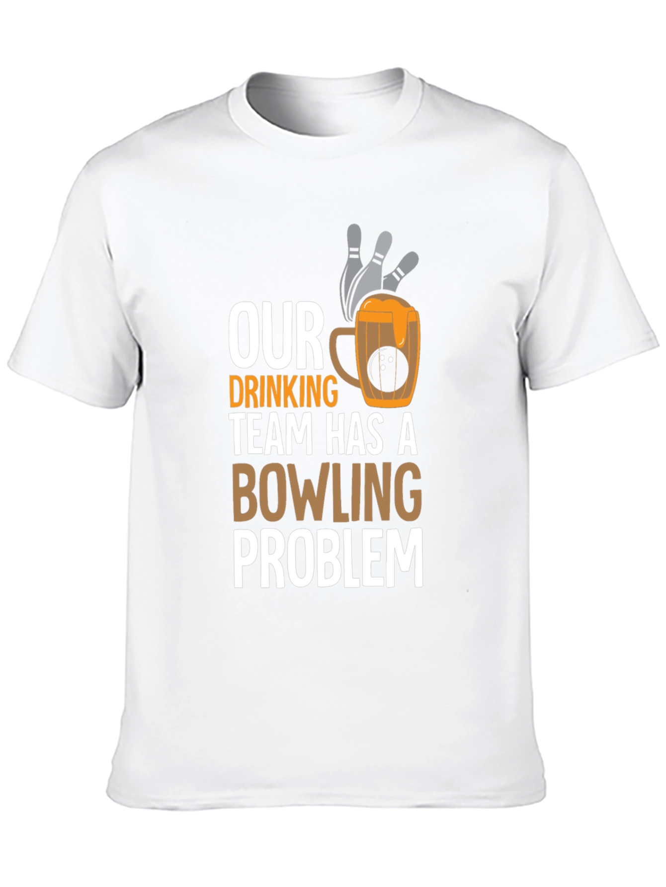 Our Drinking Team Has A Bowling Problem Graphic T-Shirt