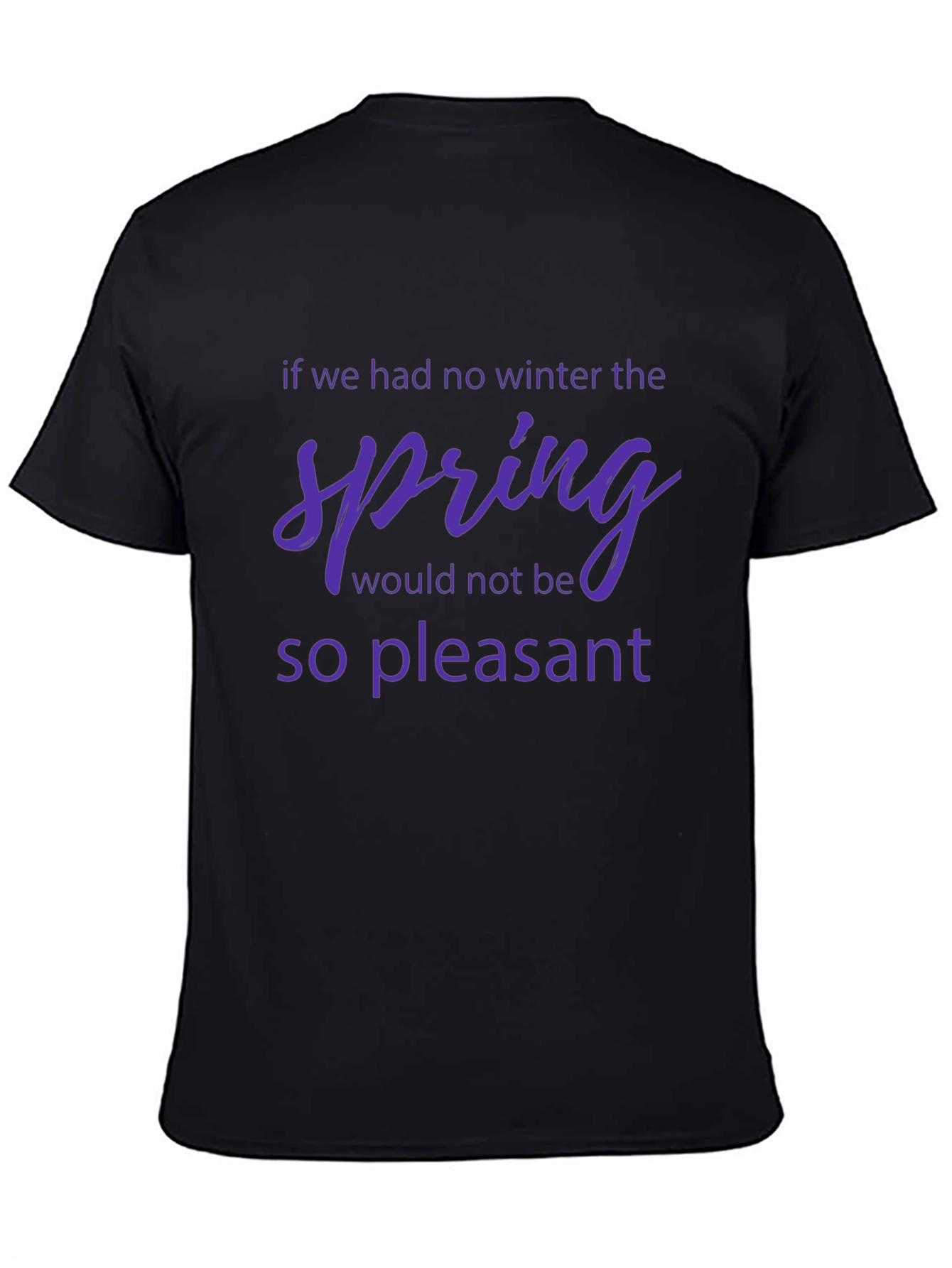 Inspirational Spring Quote T-Shirt - Black