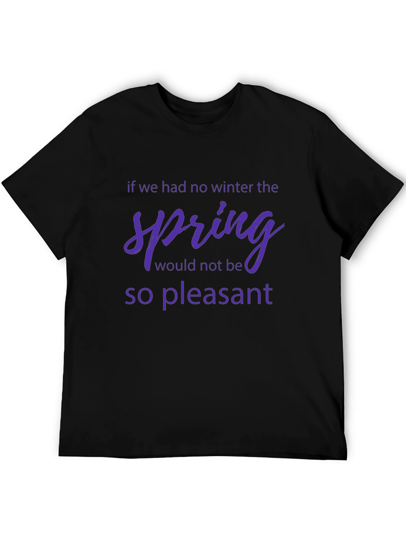 Inspirational Spring Quote T-Shirt - Black
