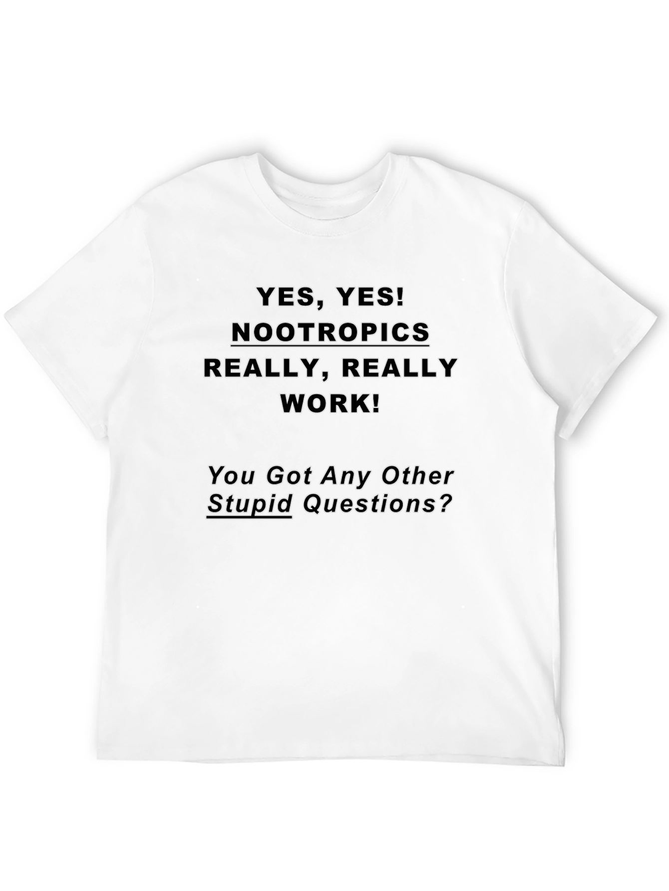 Nootropics Graphic T-Shirt - Funny Statement Tee