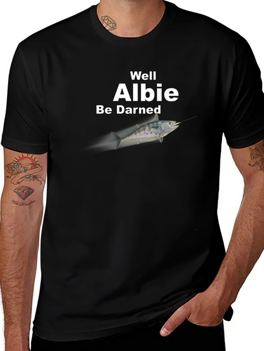 Well Albie Be Darned Fishing T-Shirt