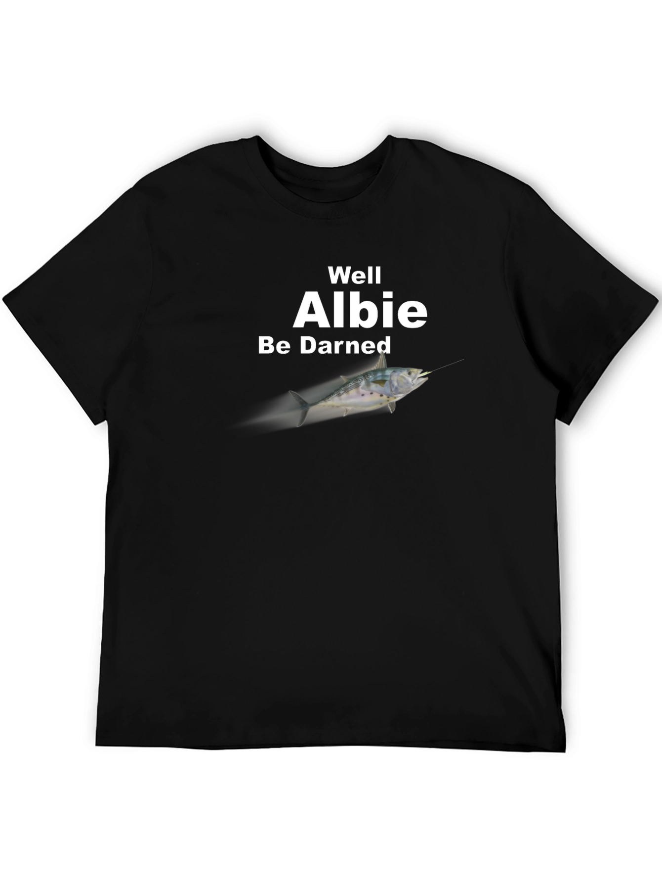 Well Albie Be Darned Fishing T-Shirt