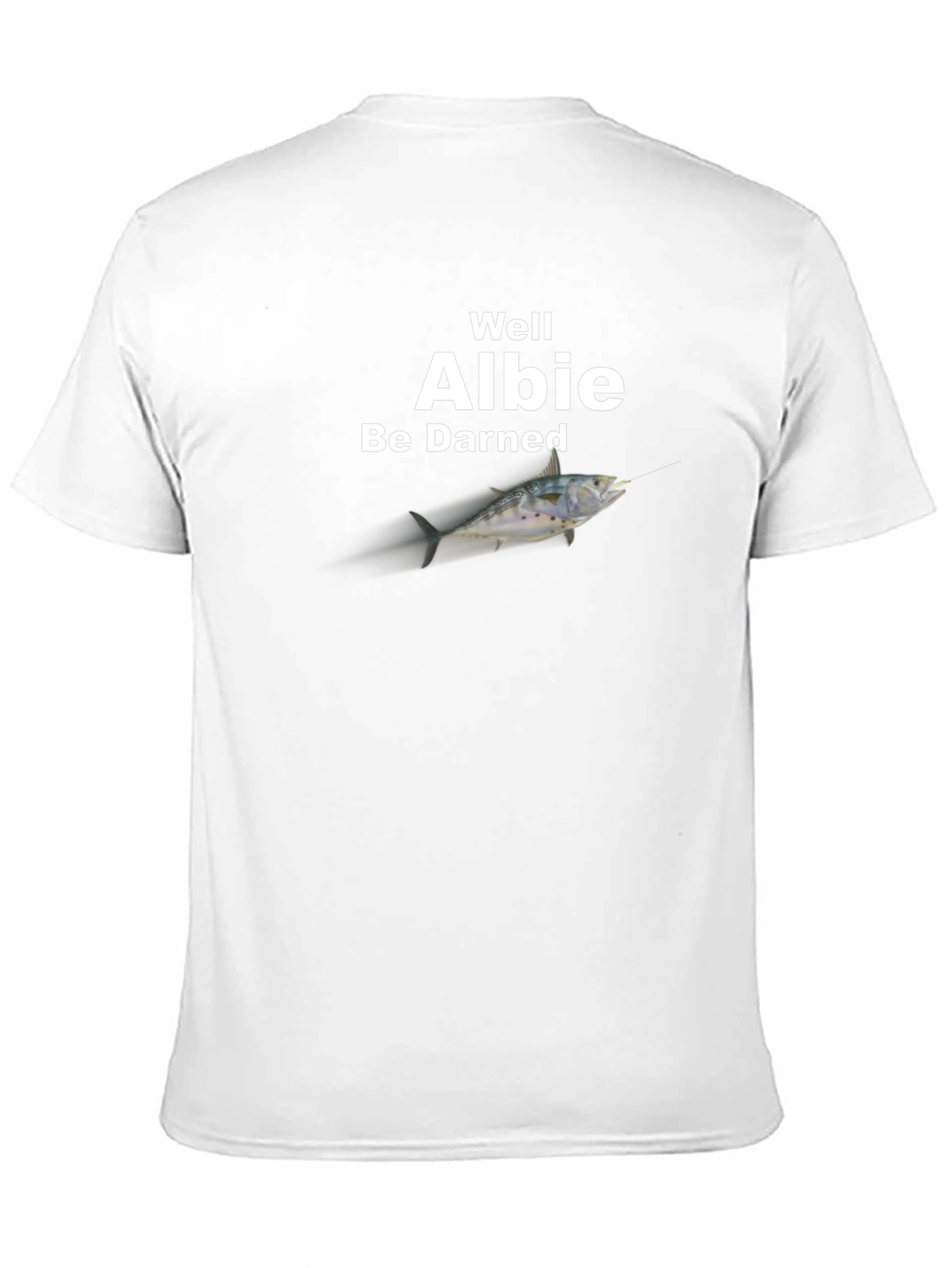 Well Albie Be Darned Fishing T-Shirt