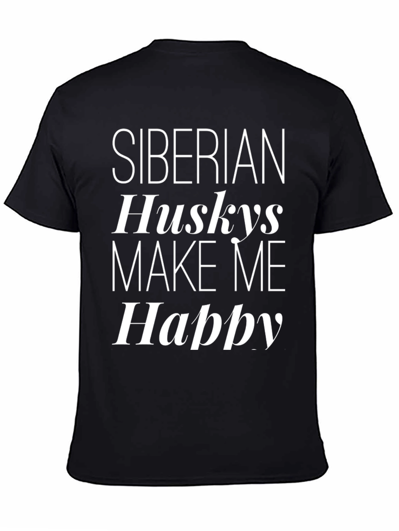 Siberian Husky T-Shirt: Makes Me Happy