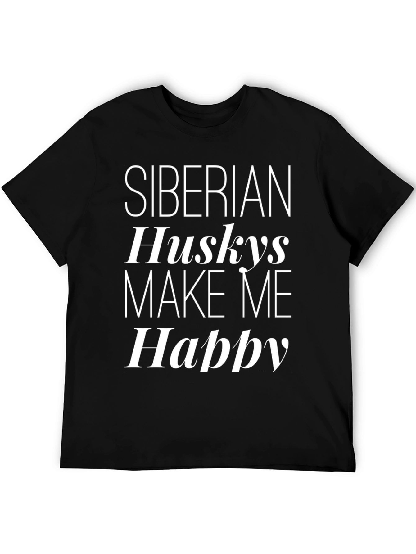 Siberian Husky T-Shirt: Makes Me Happy