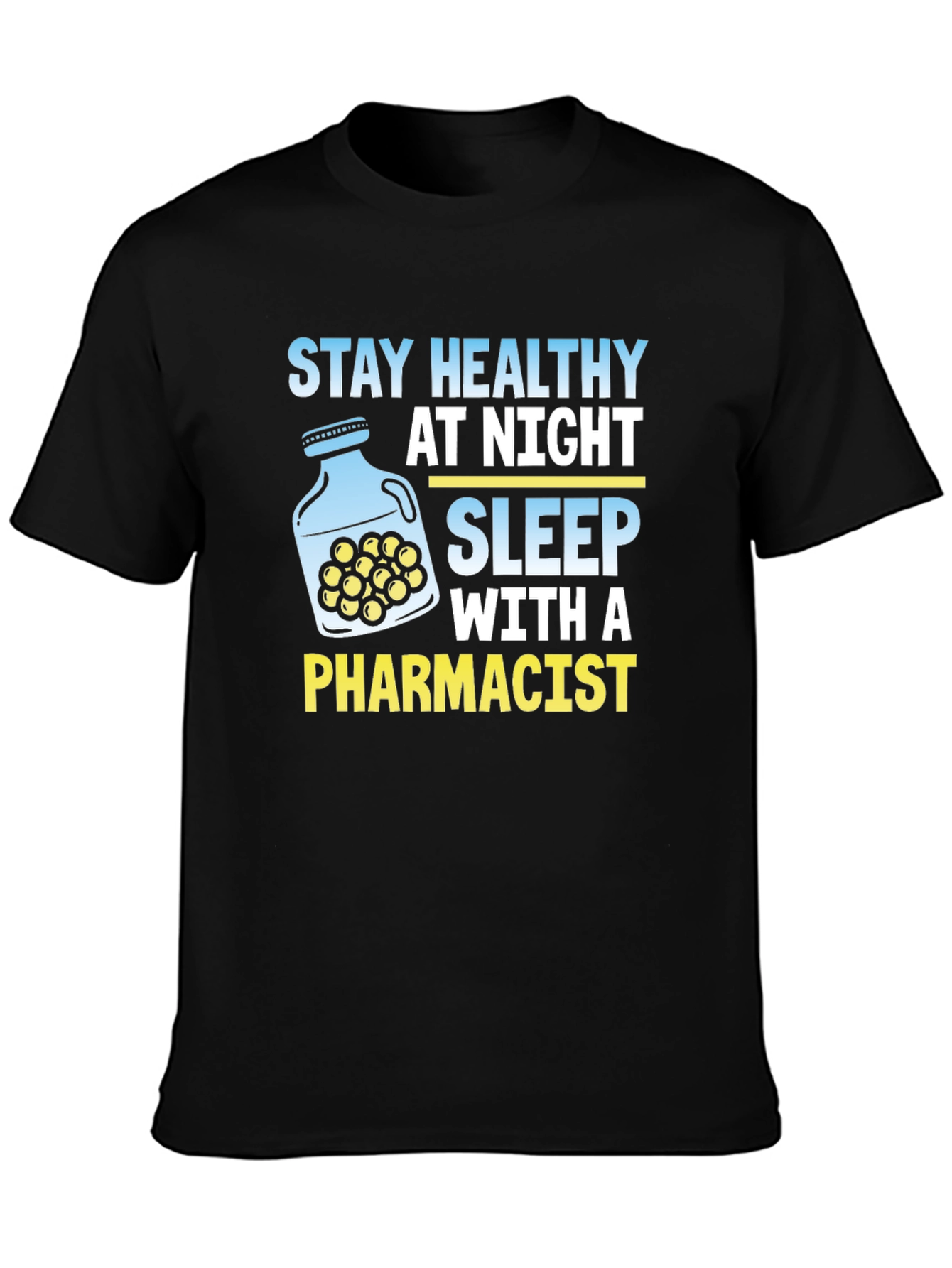 Stay Healthy At Night Pharmacist T-Shirt