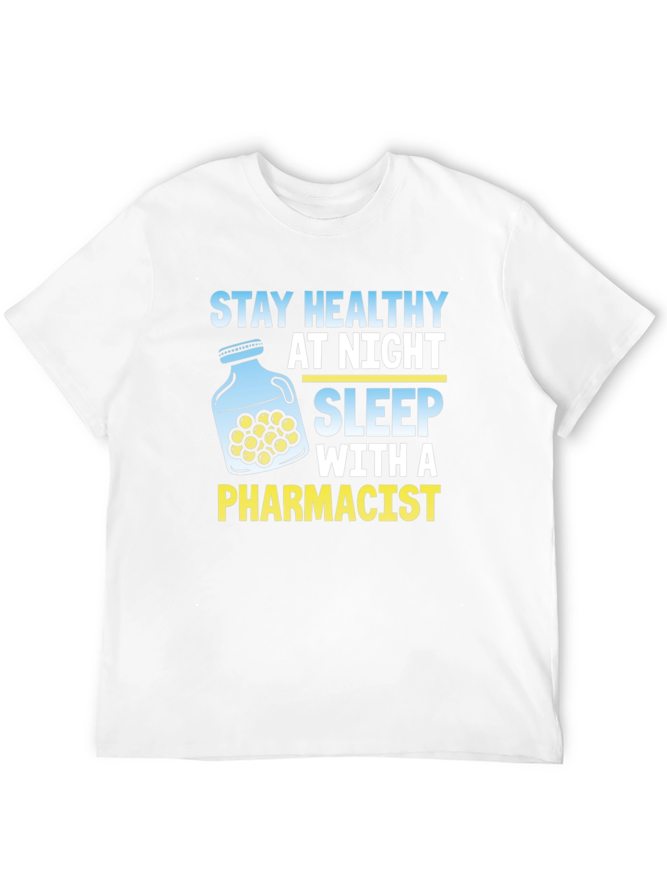 Stay Healthy At Night Pharmacist T-Shirt