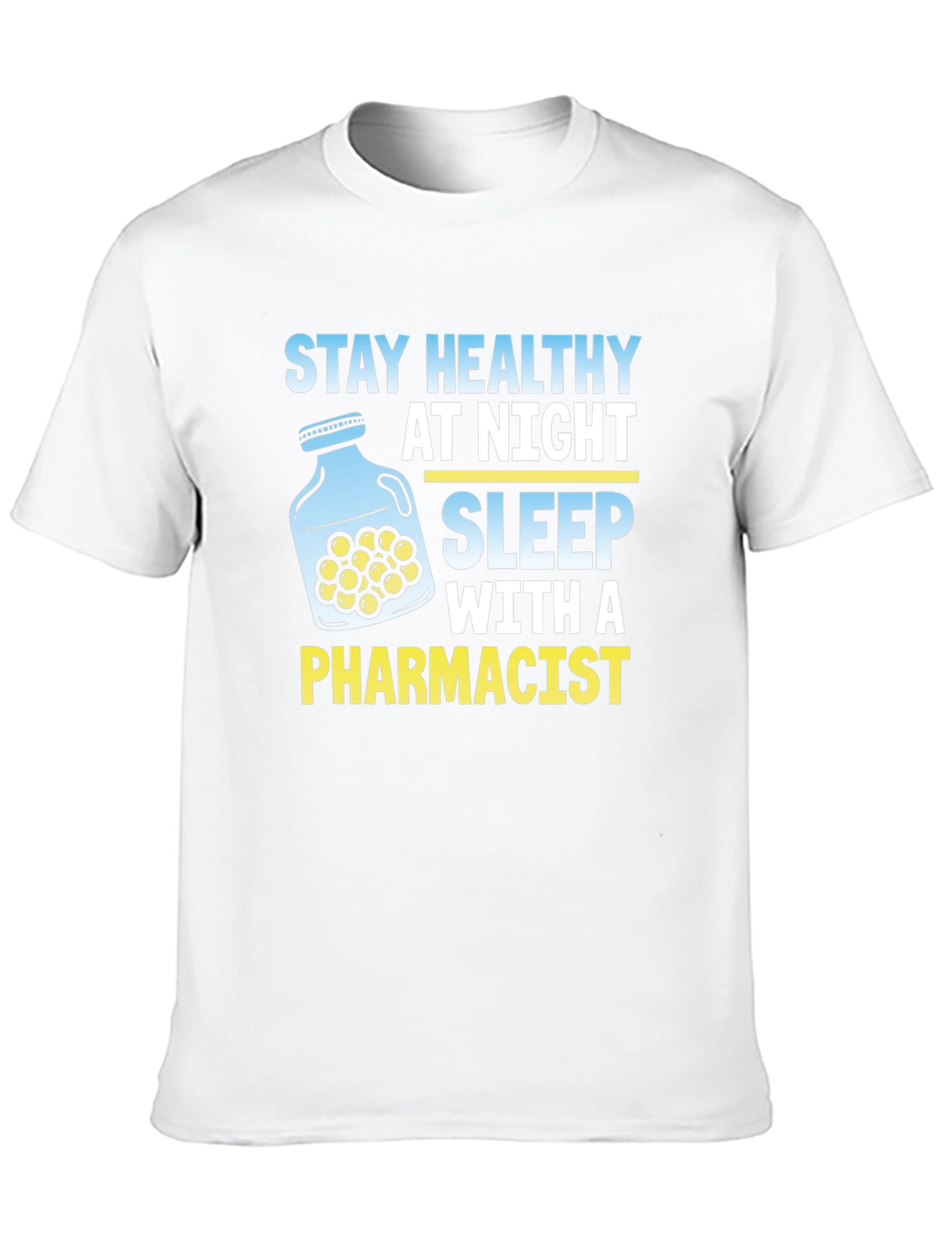 Stay Healthy At Night Pharmacist T-Shirt