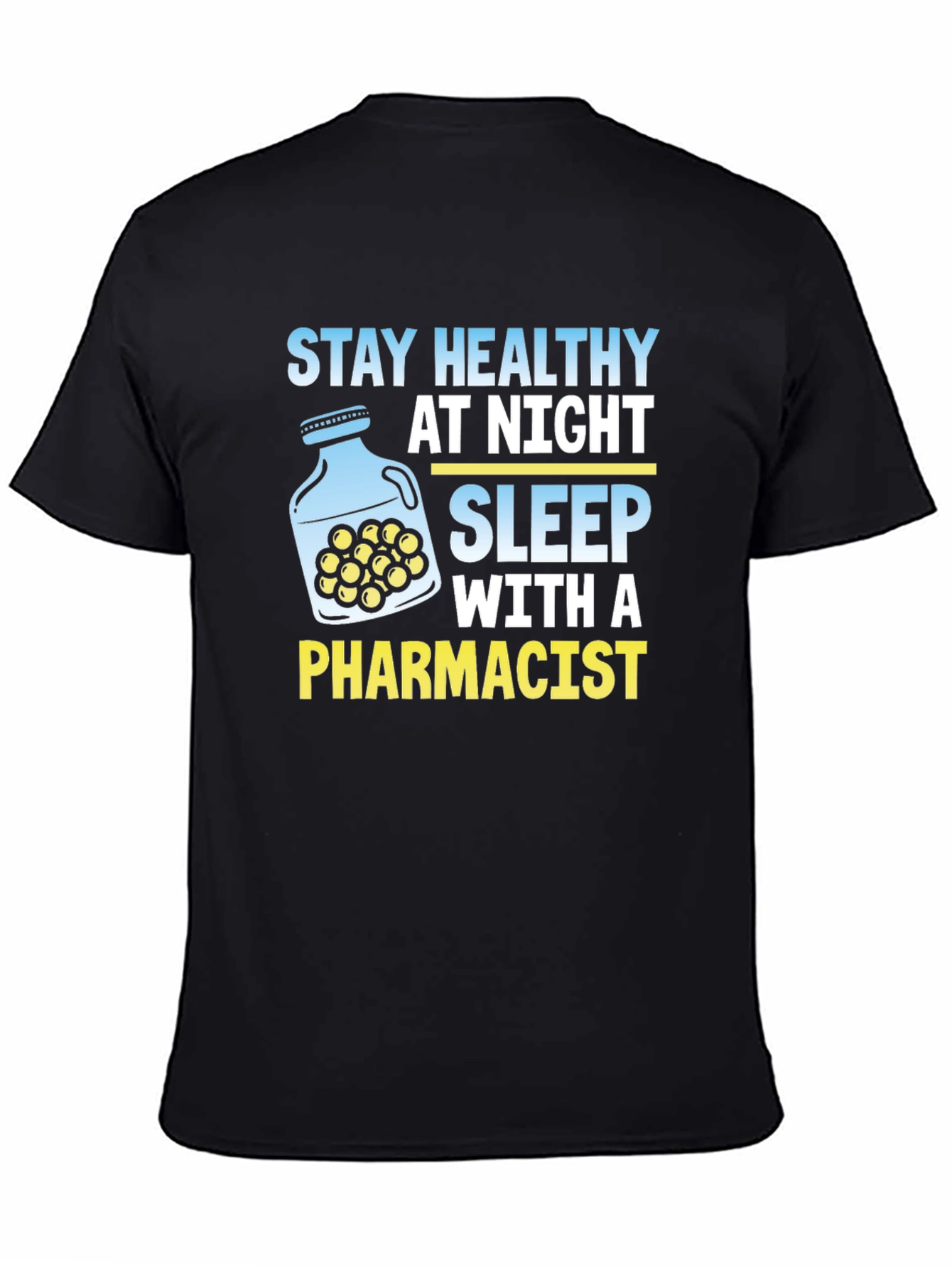 Stay Healthy At Night Pharmacist T-Shirt