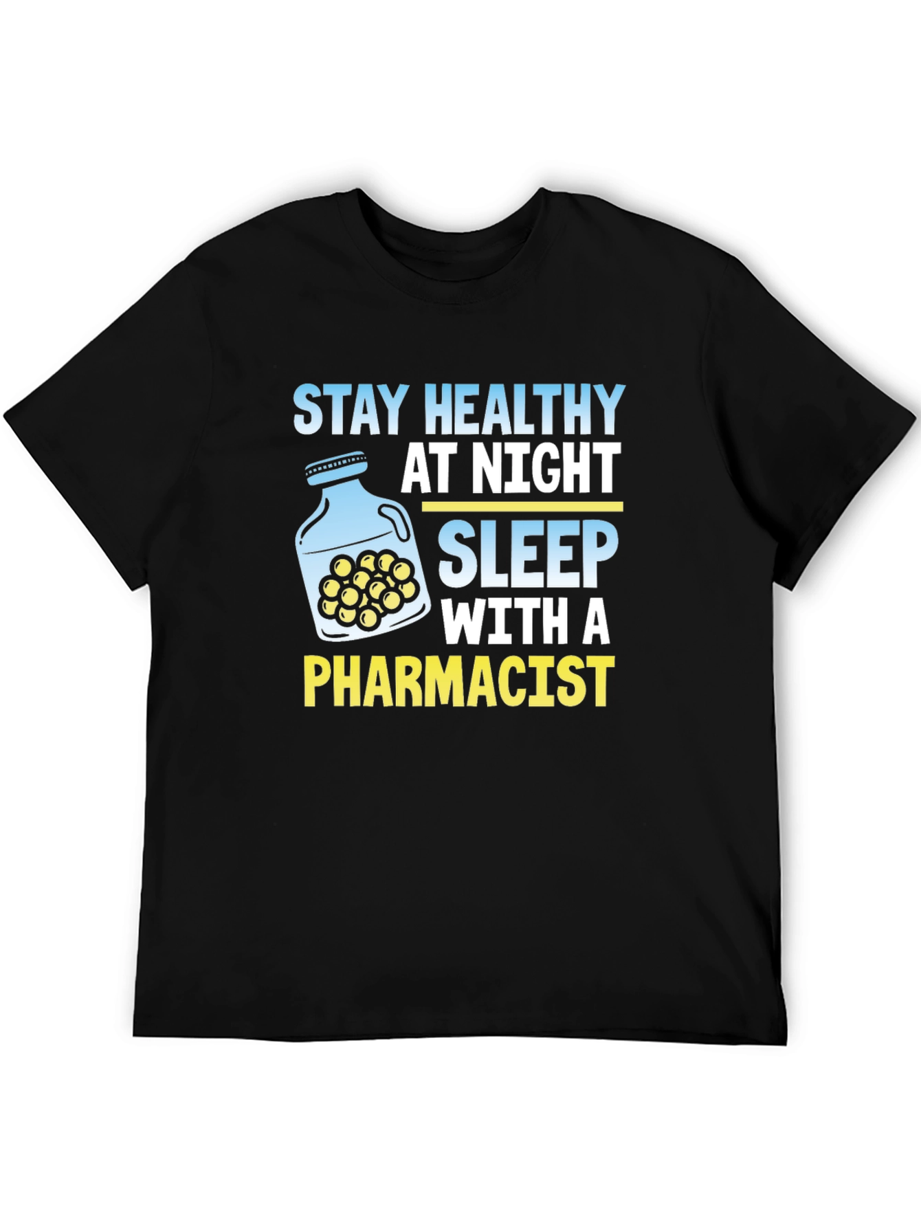Stay Healthy At Night Pharmacist T-Shirt